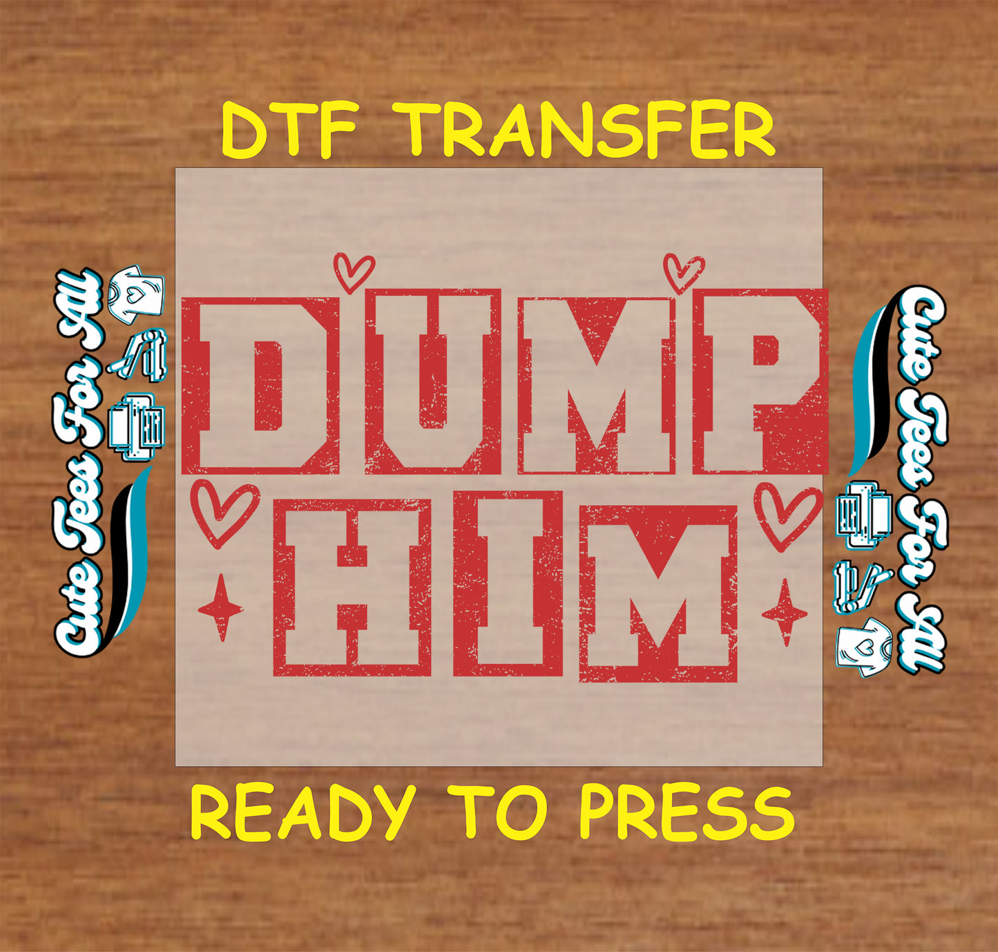 Ready to press dtf transfer featuring Dump Him text in distressed block lettering with hearts for Valentines Day DIY shirts