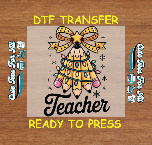 Ready to press dtf Christmas teacher transfer with pencil tree, holiday lights, bow, and teacher text for DIY Christmas shirts.