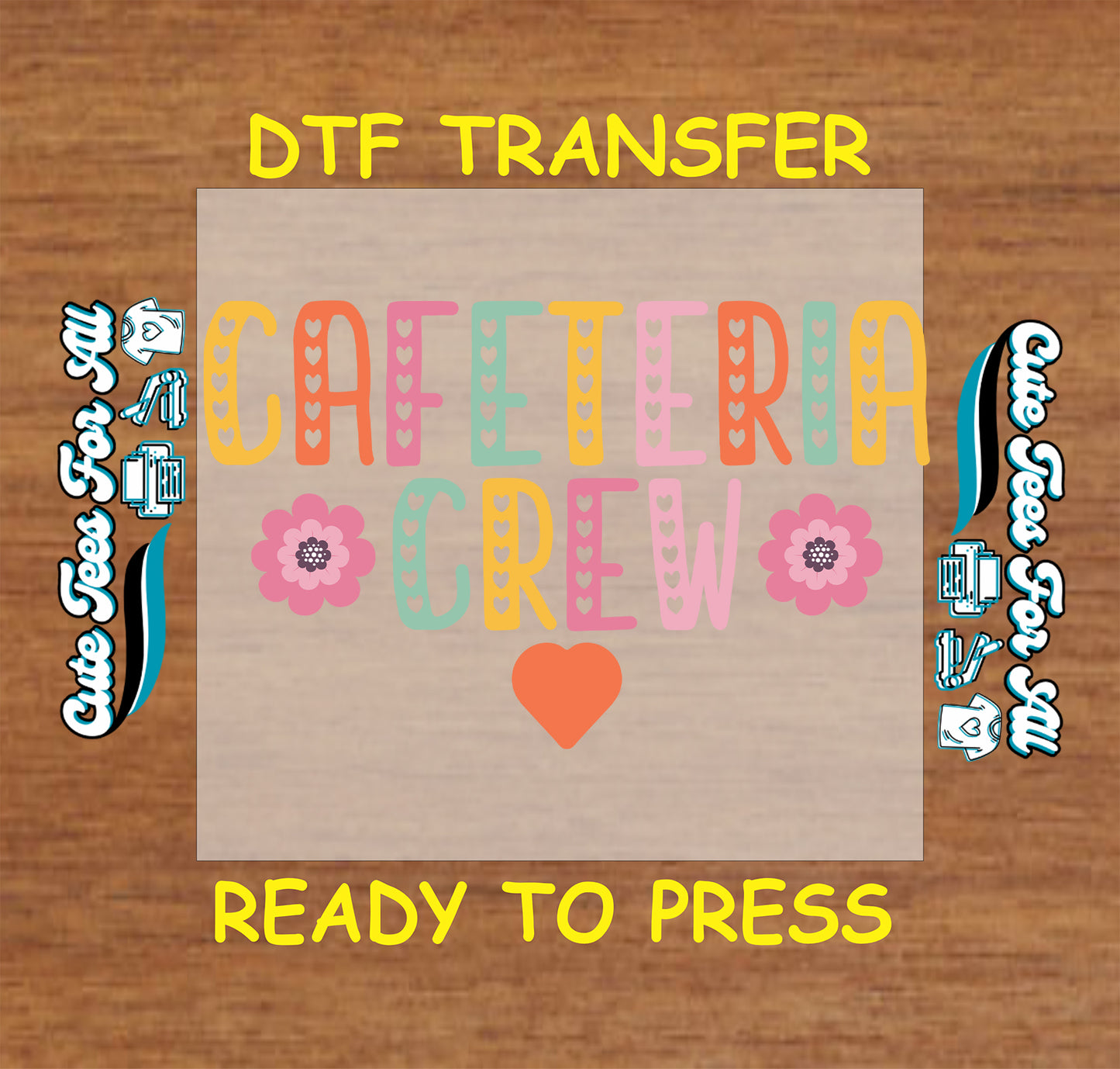 Ready to press dtf school transfer with Cafeteria Crew text, heart details, and floral accents for DIY shirts.