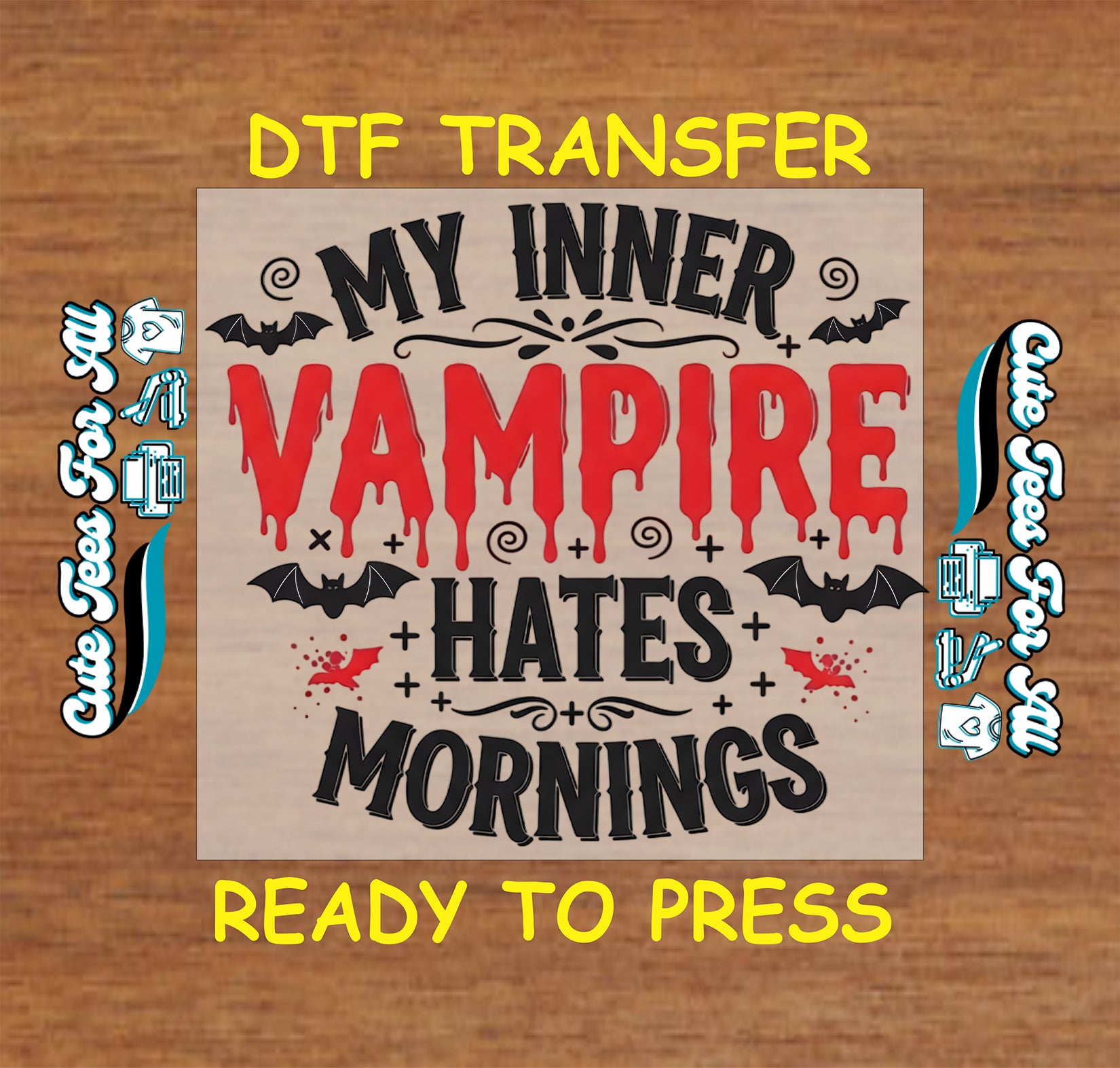 Ready to press dtf Halloween transfer with My Inner Vampire Hates Mornings text, dripping horror lettering, bats, and spooky accents for DIY Halloween shirts.
