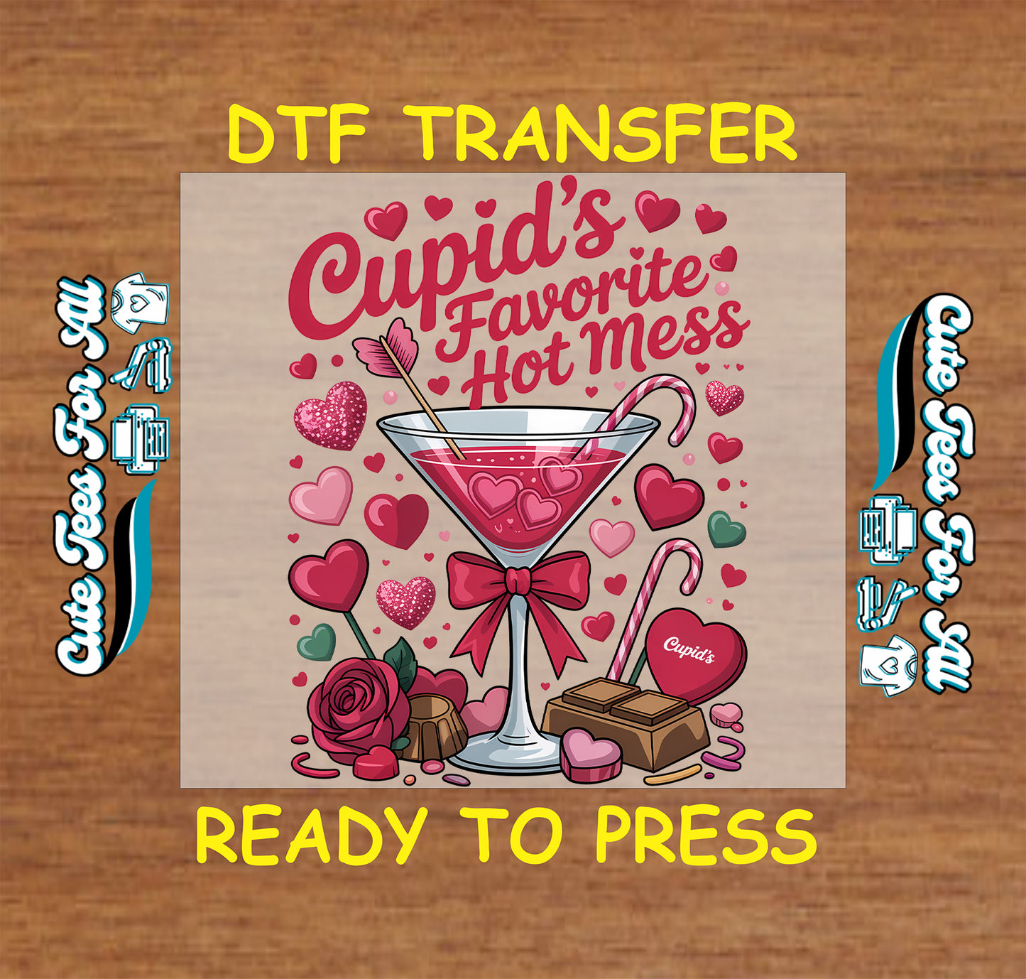 Valentines cocktail graphic with hearts candy chocolate and bow, Cupid’s Favorite Hot Mess text, ready to press dtf transfer for DIY Valentines shirts