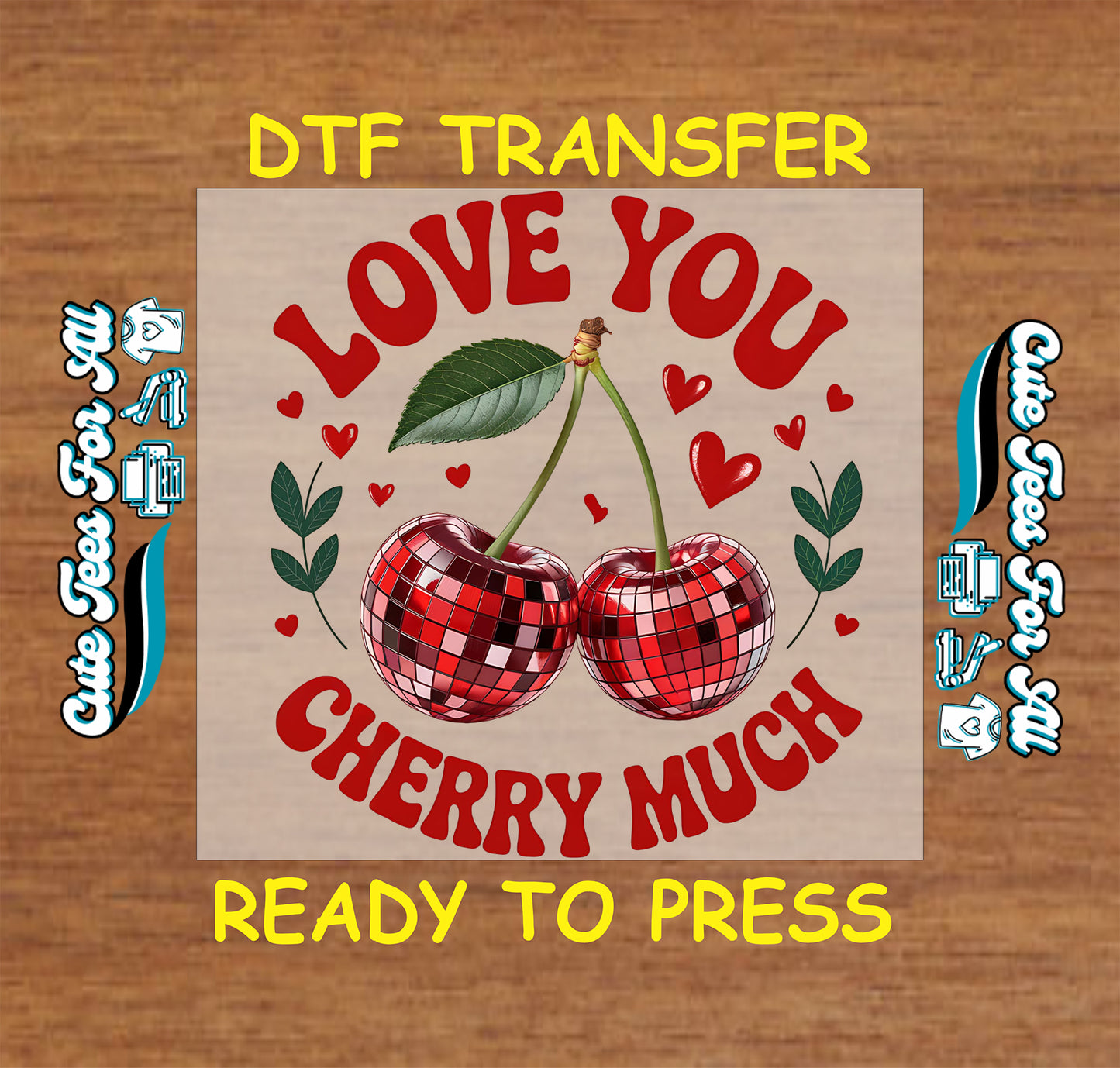 Disco ball cherries with Love You Cherry Much text and heart accents, ready to press dtf transfer for DIY Valentines shirts
