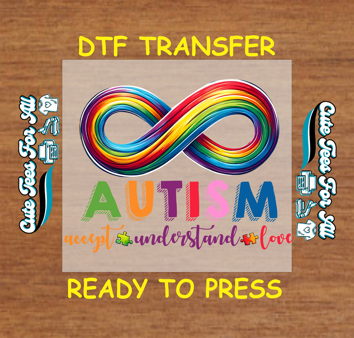 Ready to press dtf autism awareness transfer with rainbow infinity symbol, colorful AUTISM lettering, and accept understand love text