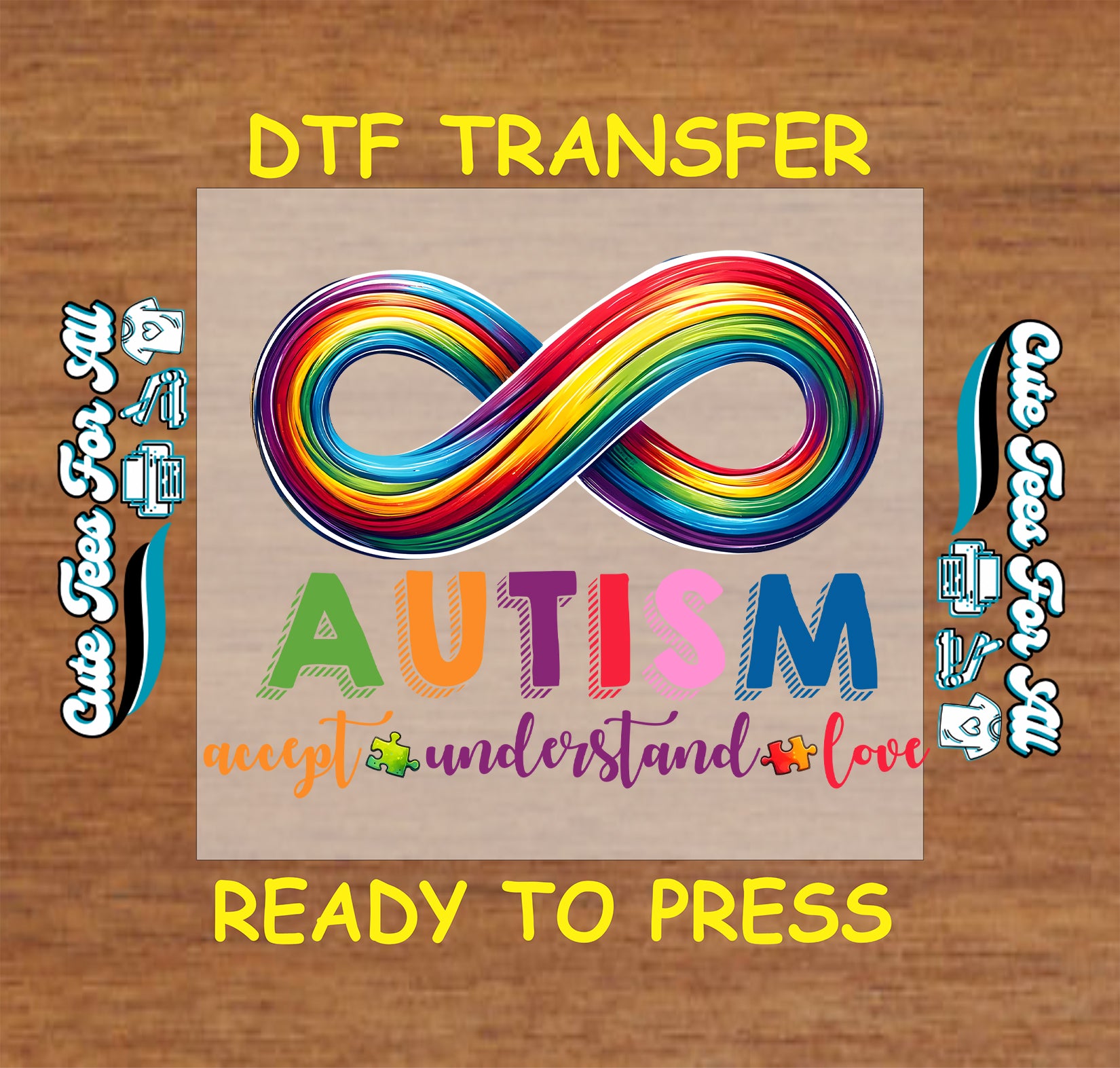 Ready to press dtf autism awareness transfer with rainbow infinity symbol, colorful AUTISM lettering, and accept understand love text