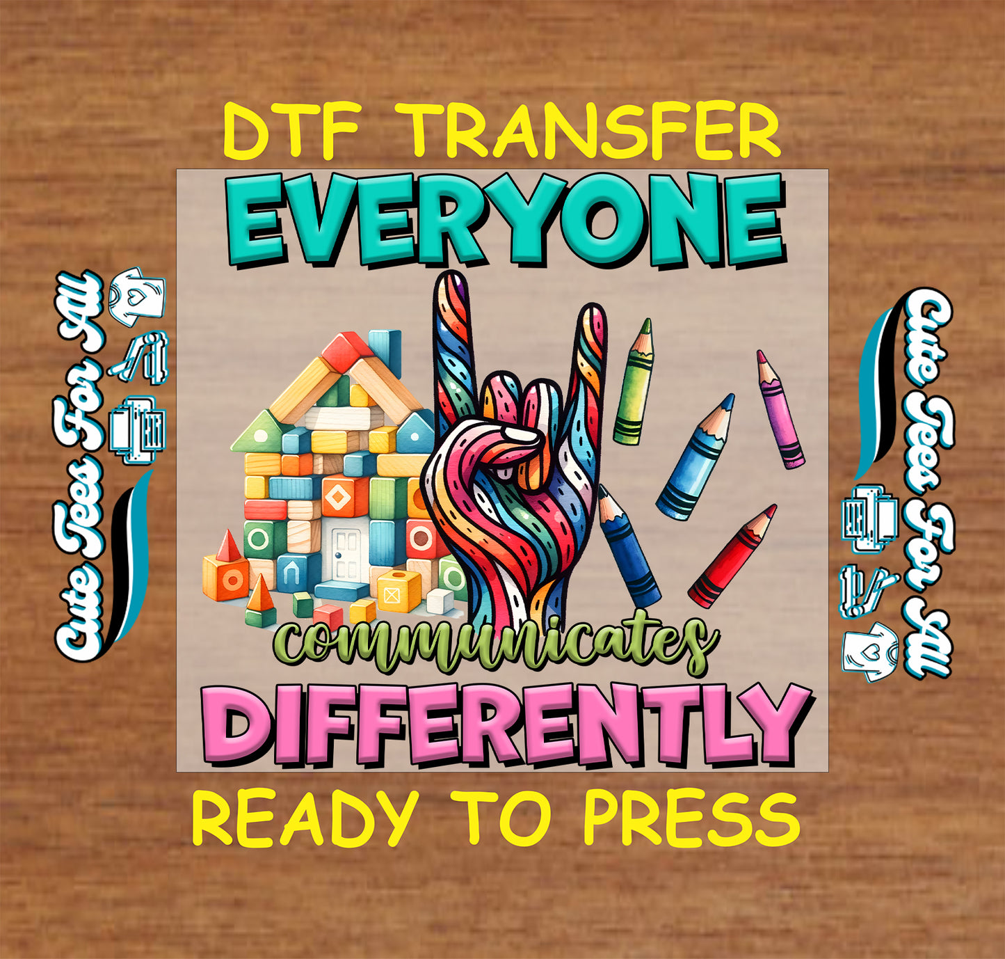 Ready to press dtf autism transfer with everyone communicates differently text, colorful hand sign, crayons, and building blocks
