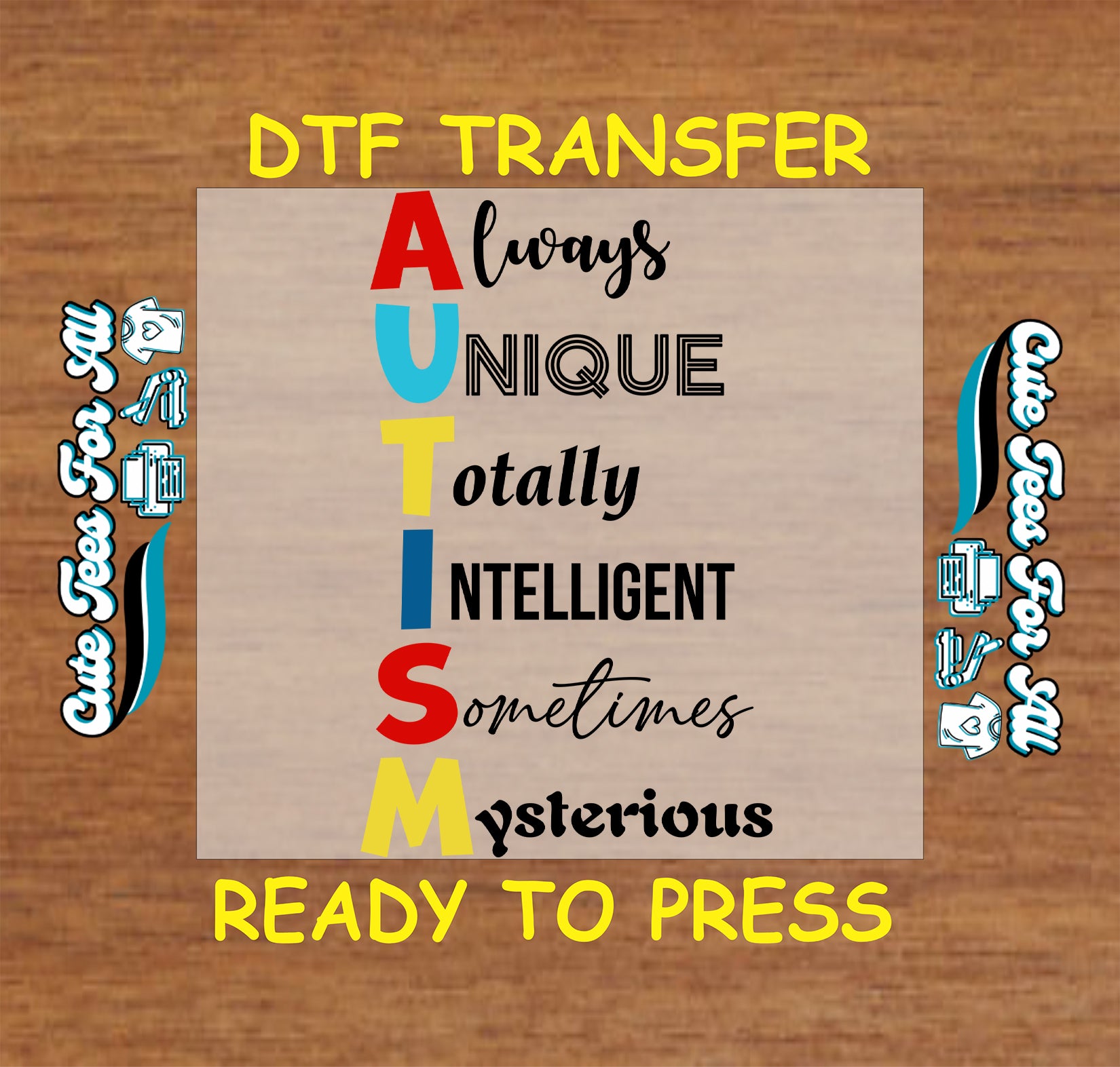 Ready to press dtf autism transfer with vertical AUTISM word and positive traits always unique totally intelligent sometimes mysterious
