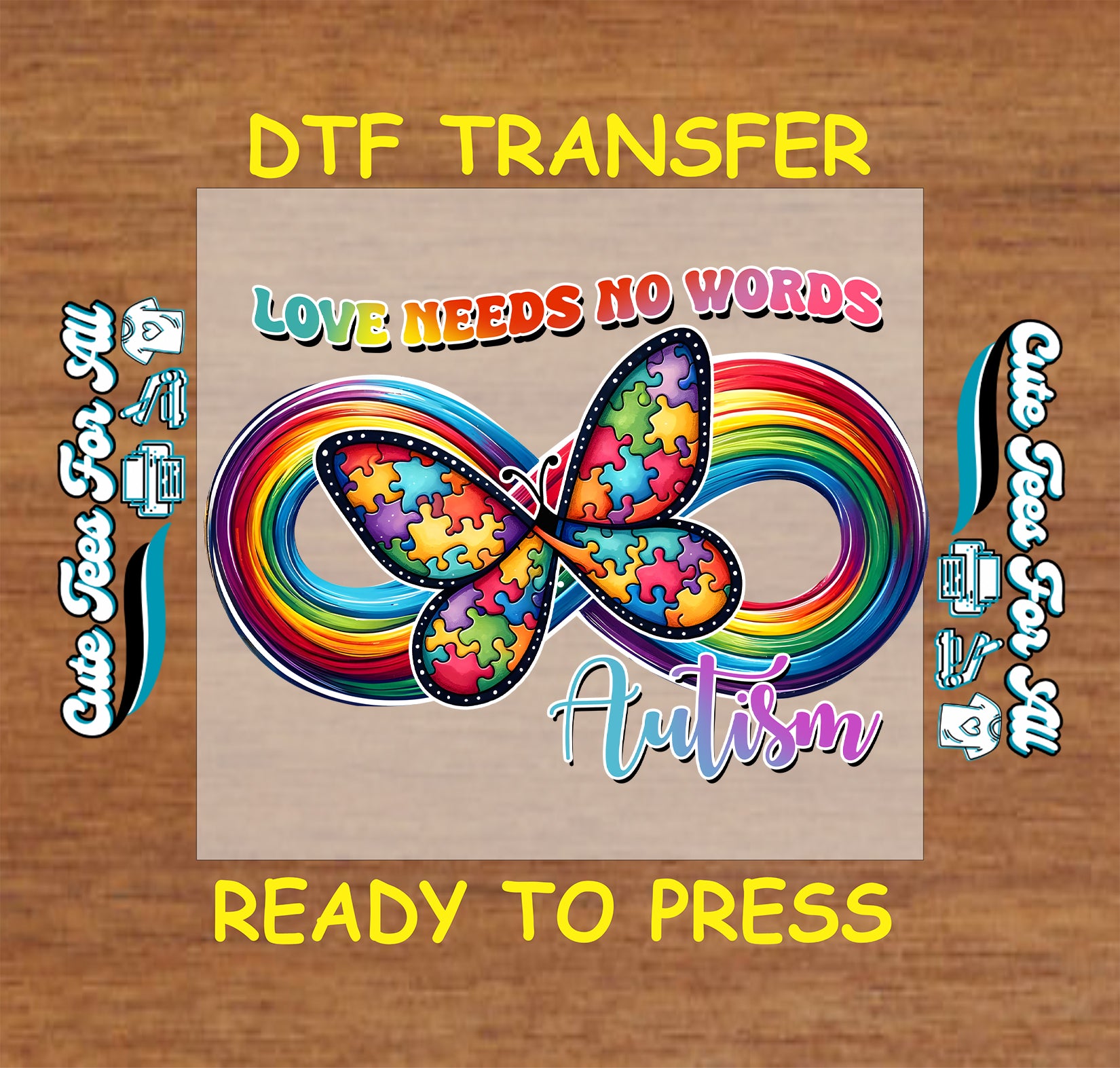 Ready to press dtf autism transfer with rainbow infinity symbol, puzzle butterfly, and love needs no words text