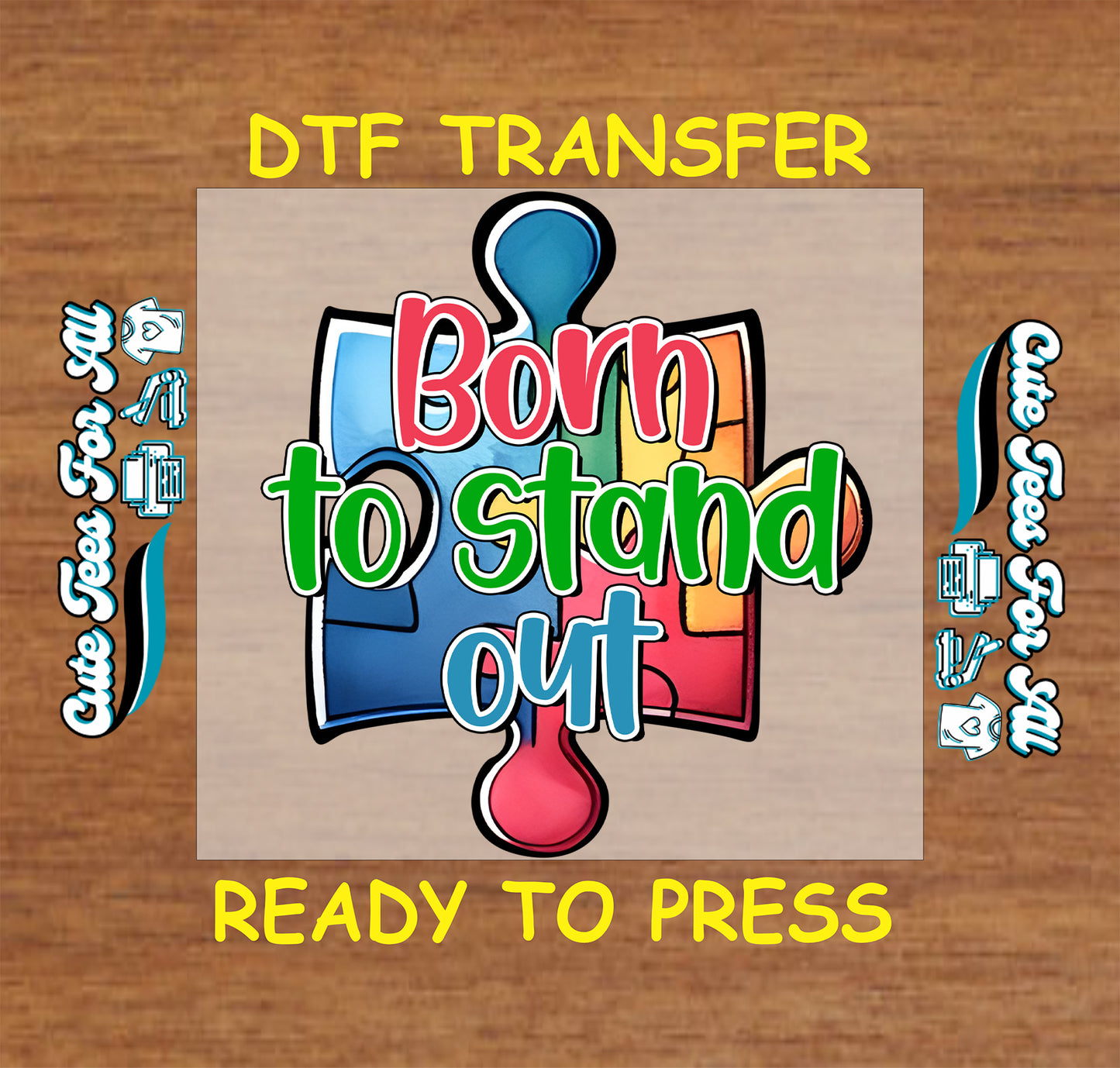 Ready to press dtf autism transfer with colorful puzzle piece graphic and born to stand out text
