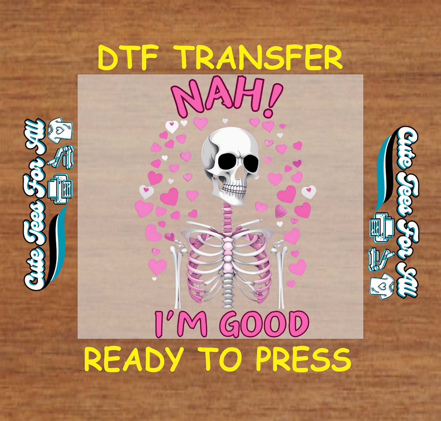ready to press dtf transfer with skeleton ribcage, pink hearts, and Nah I’m Good text for funny Valentine DIY shirts