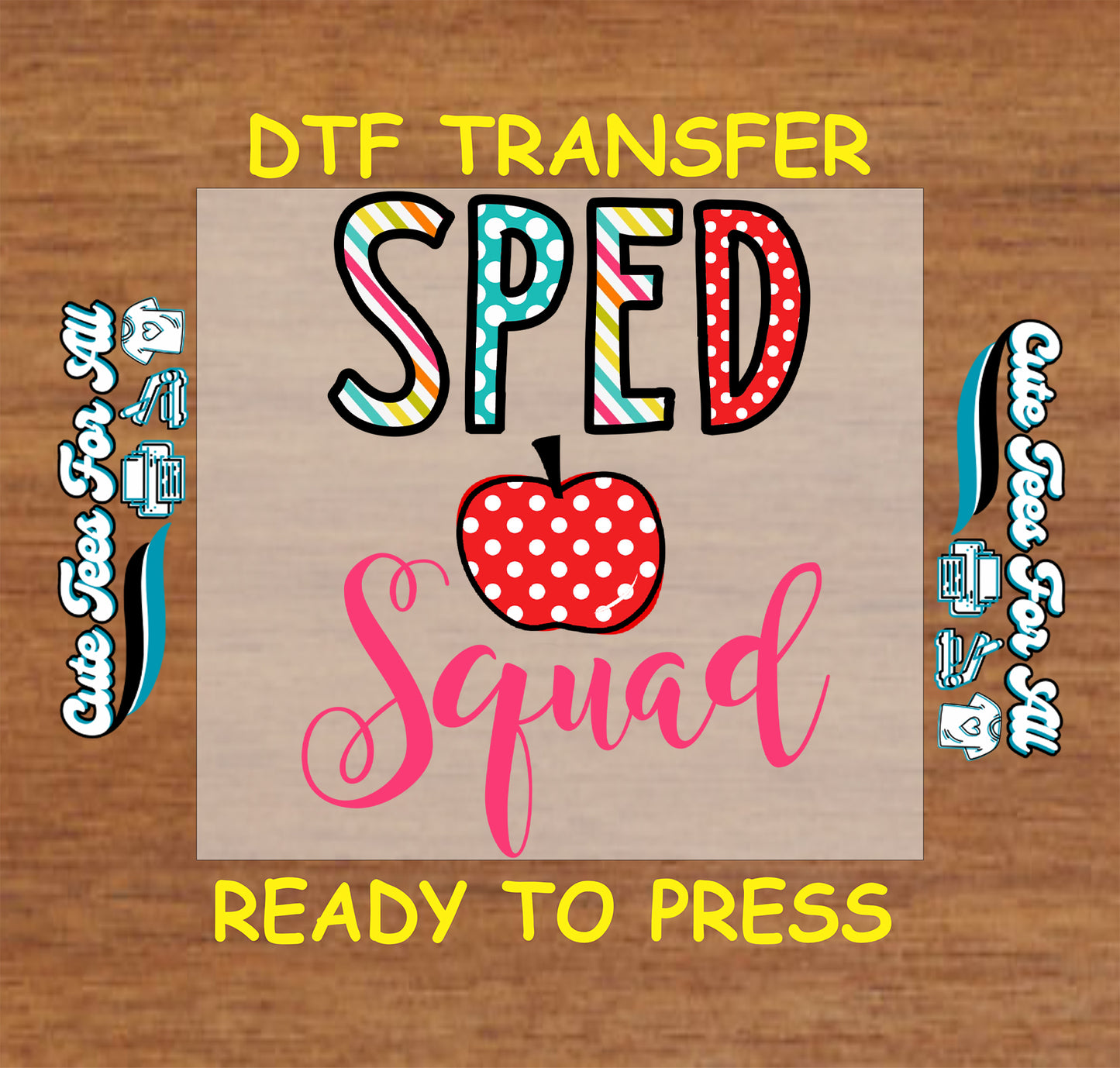 ready to press dtf transfer with SPED Squad text, patterned SPED letters, polka dot apple icon, and script squad for special education teacher DIY shirts
