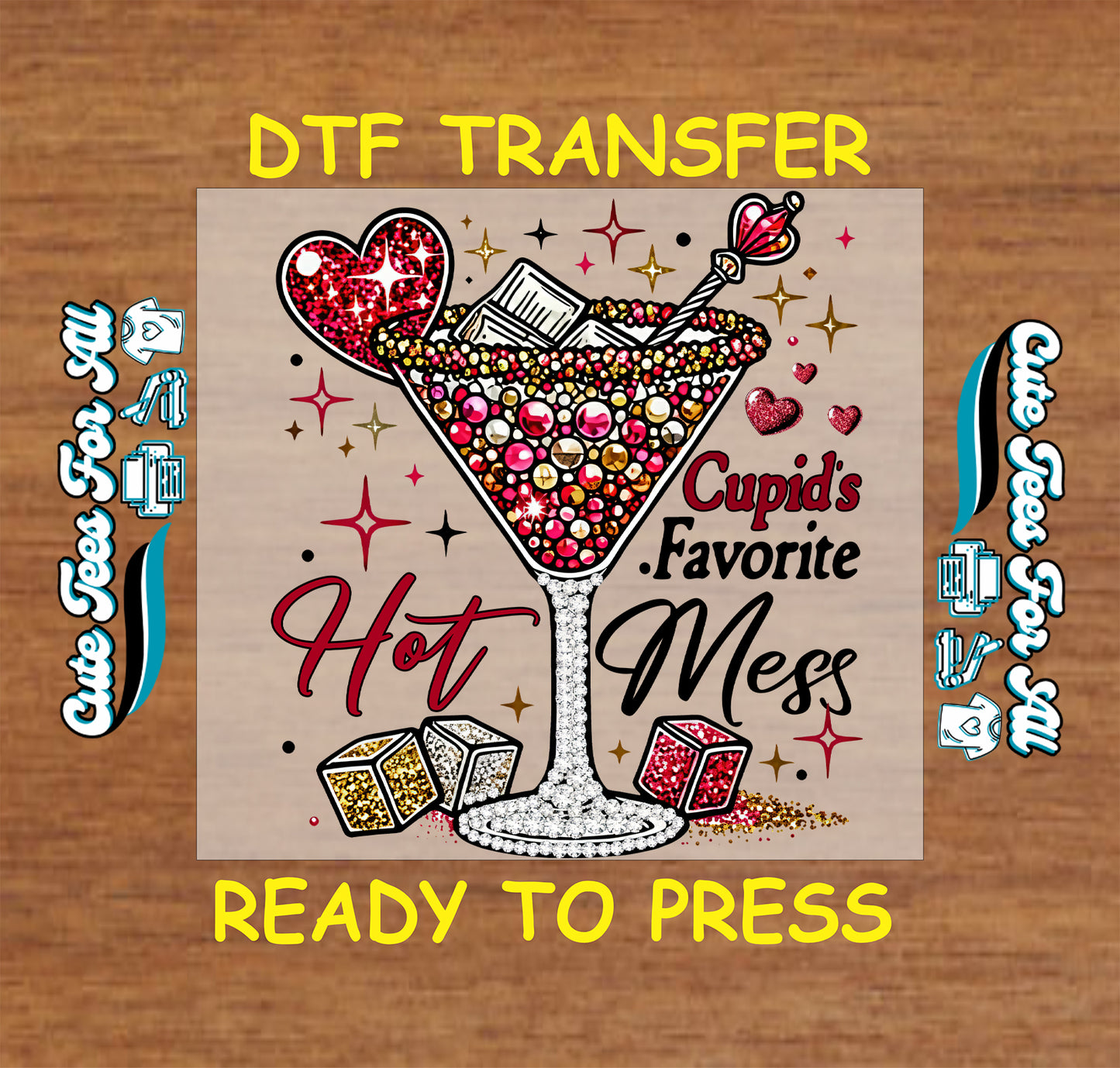 Cupid’s Favorite Hot Mess glitter martini glass with hearts and dice ready to press dtf Valentine’s Day iron on heat transfer for DIY shirts
