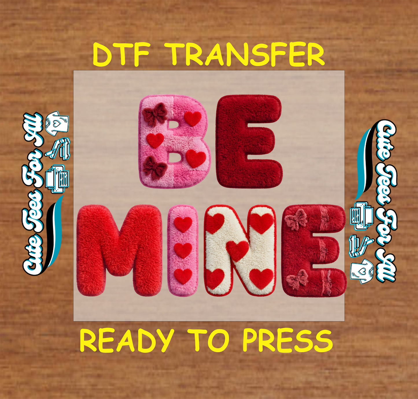Be Mine lettering with red and pink hearts in fuzzy chenille style, ready to press dtf iron on heat transfer for DIY shirts