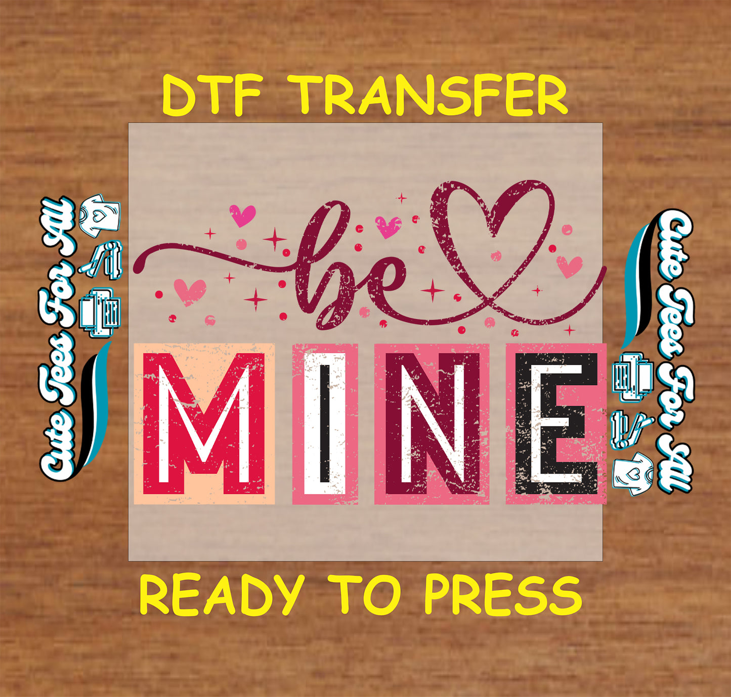 be mine heart lettering valentine design, ready to press dtf iron on heat transfer for DIY valentine shirts