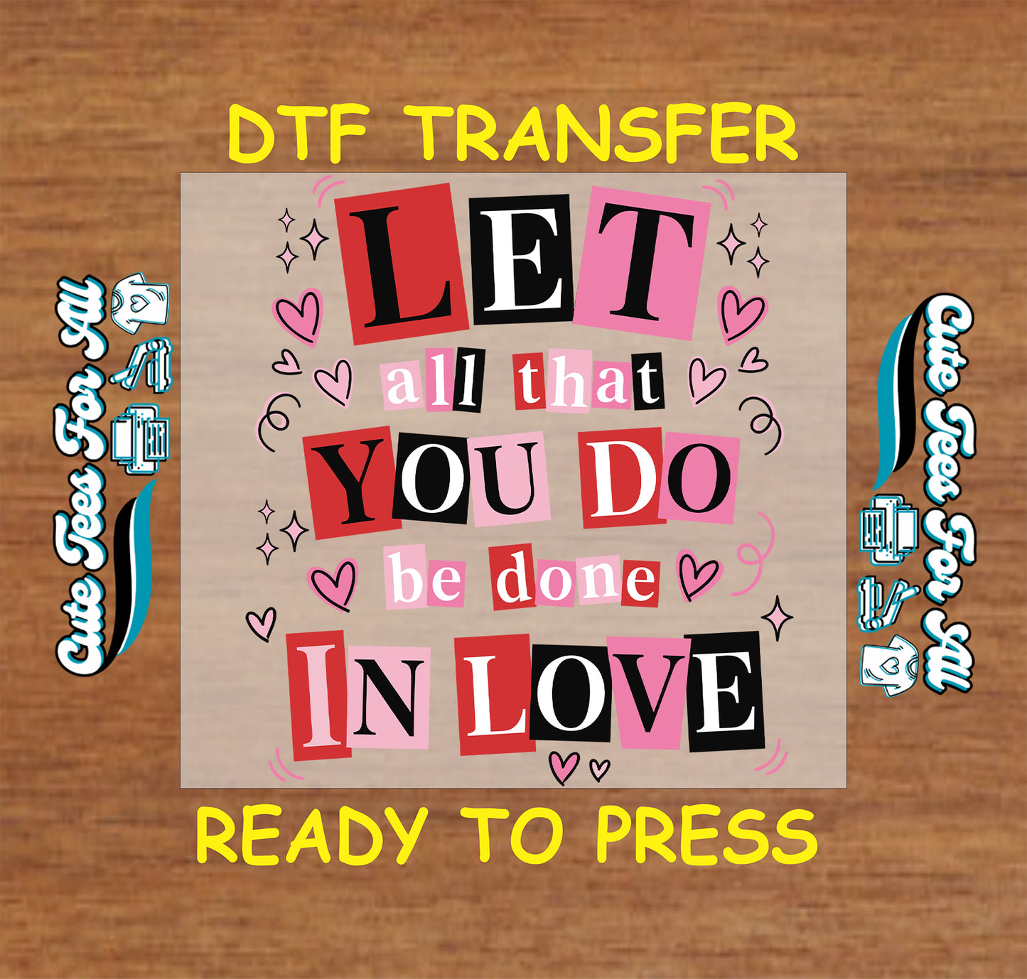 let all that you do be done in love ready to press dtf transfer iron on heat transfer for diy valentine shirts