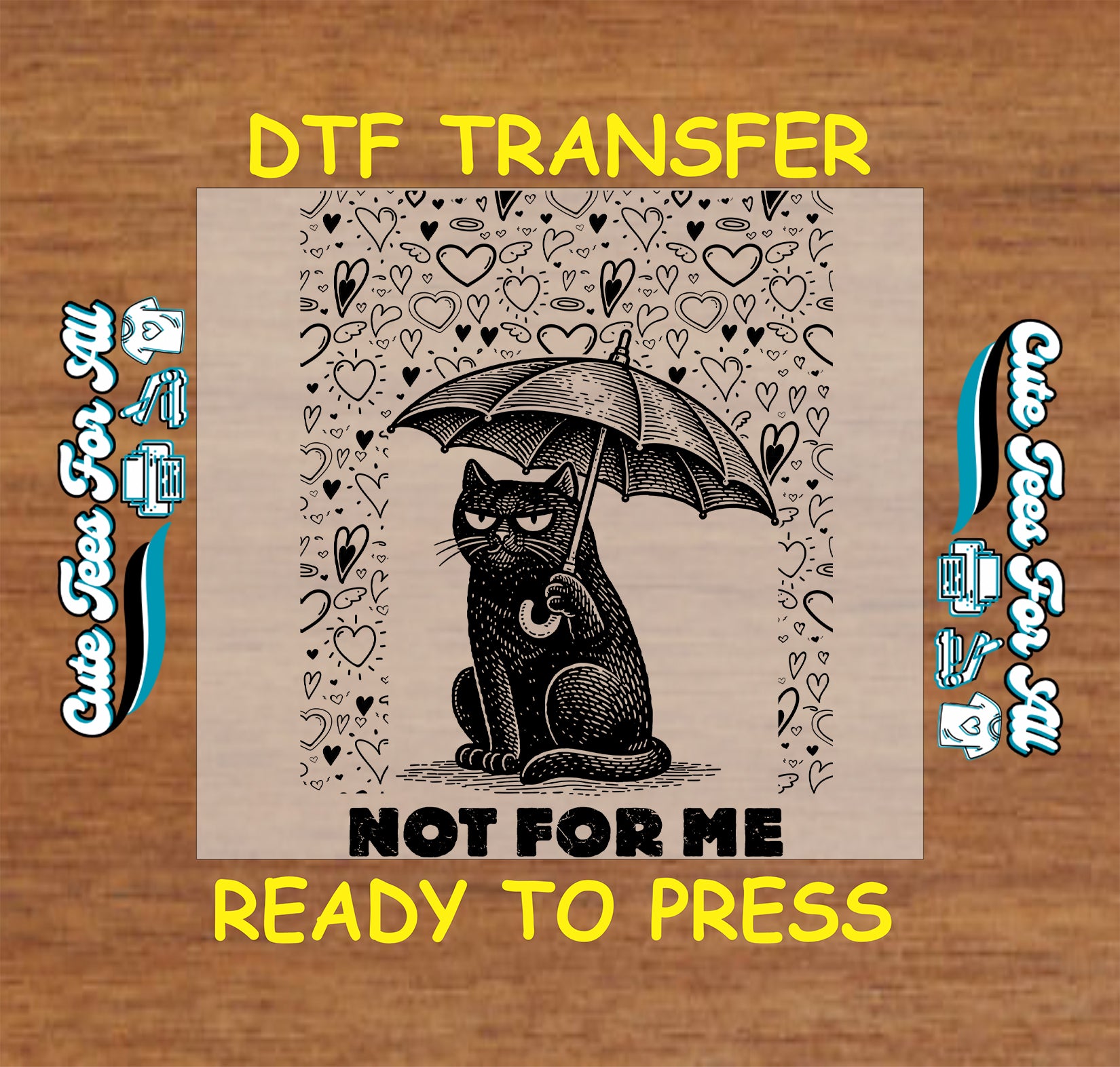 Ready to press dtf transfer featuring a grumpy black cat holding an umbrella with heart illustrations and the text NOT FOR ME, sarcastic Valentine iron on heat transfer