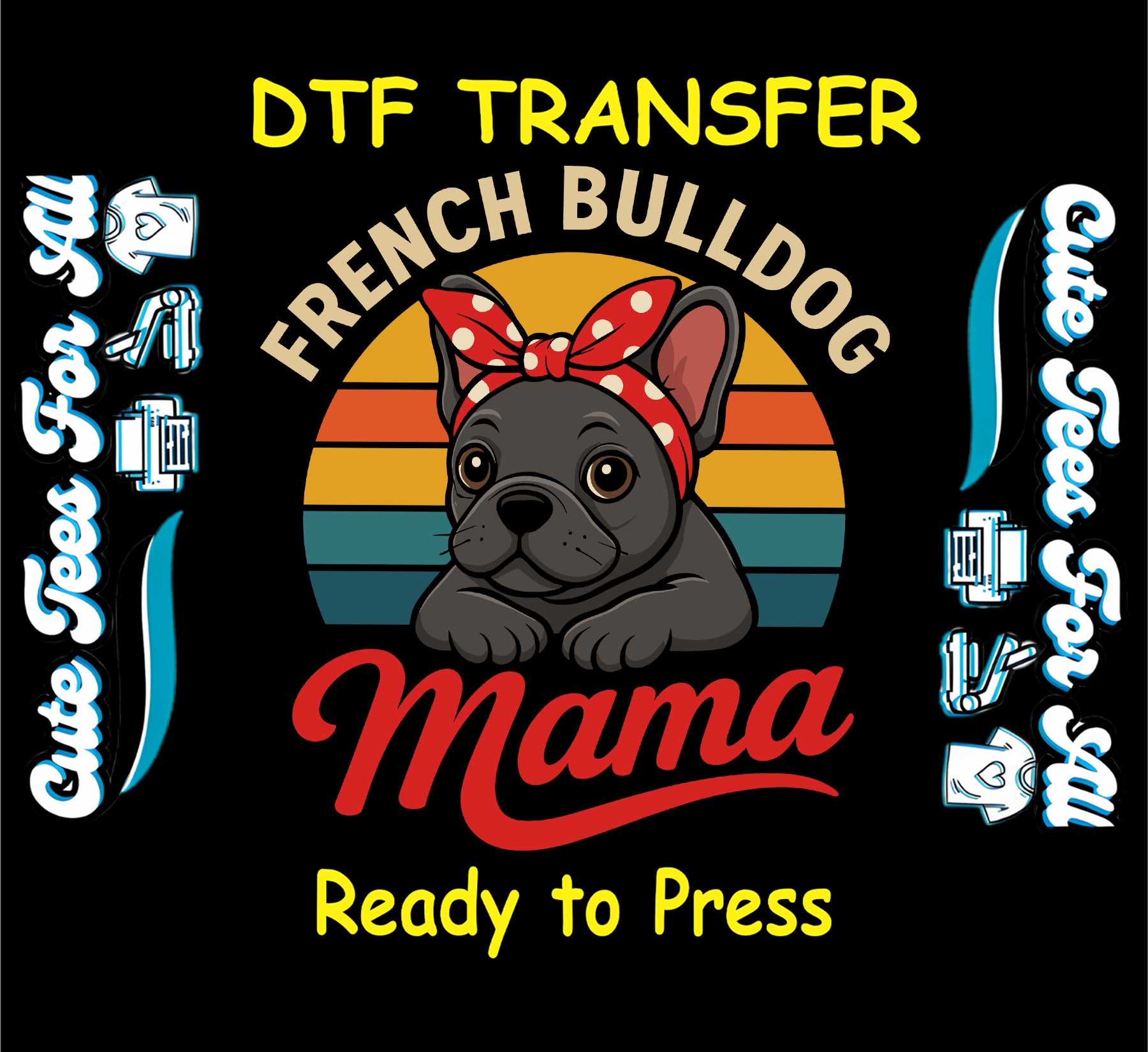 Ready to press dtf transfer with french bulldog mama text, frenchie with red bow, and retro sunset stripes for DIY dog lover shirts