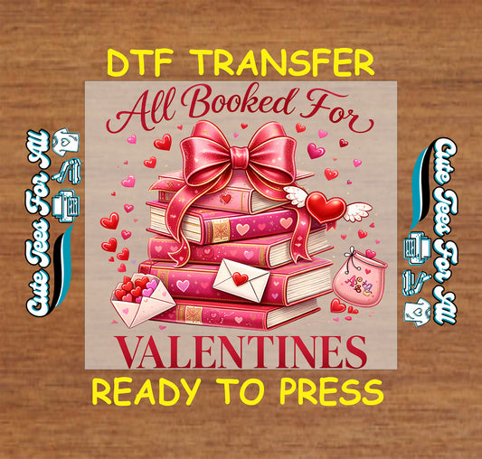 Valentine’s Day ready to press dtf transfer featuring All Booked For Valentines text with pink book stack bow hearts iron on heat transfer decal