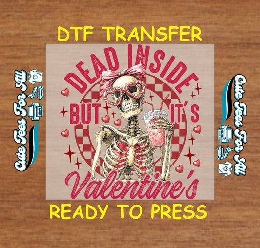 Valentine’s Day dead inside skeleton ready to press dtf transfer with heart sunglasses bow and drink sarcastic iron on heat transfer decal for DIY Valentine shirts