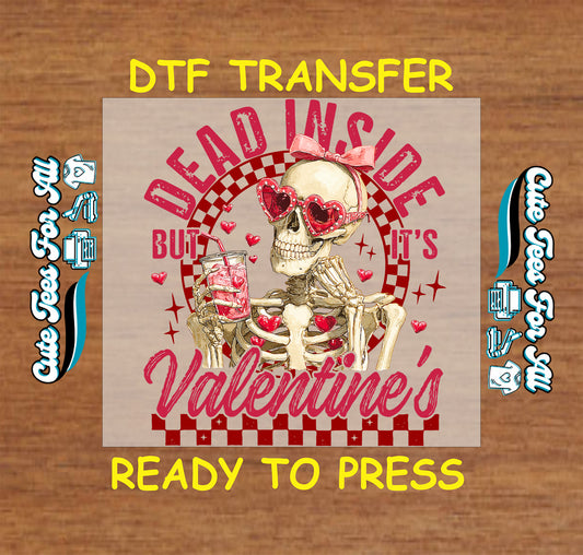 Ready to press dtf Valentine transfer with sarcastic skull design, heart sunglasses, bow, and “Dead Inside But It’s Valentine’s” text