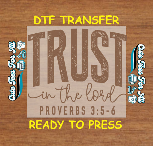 trust in the lord proverbs 3 5 6 ready to press dtf transfer faith scripture design