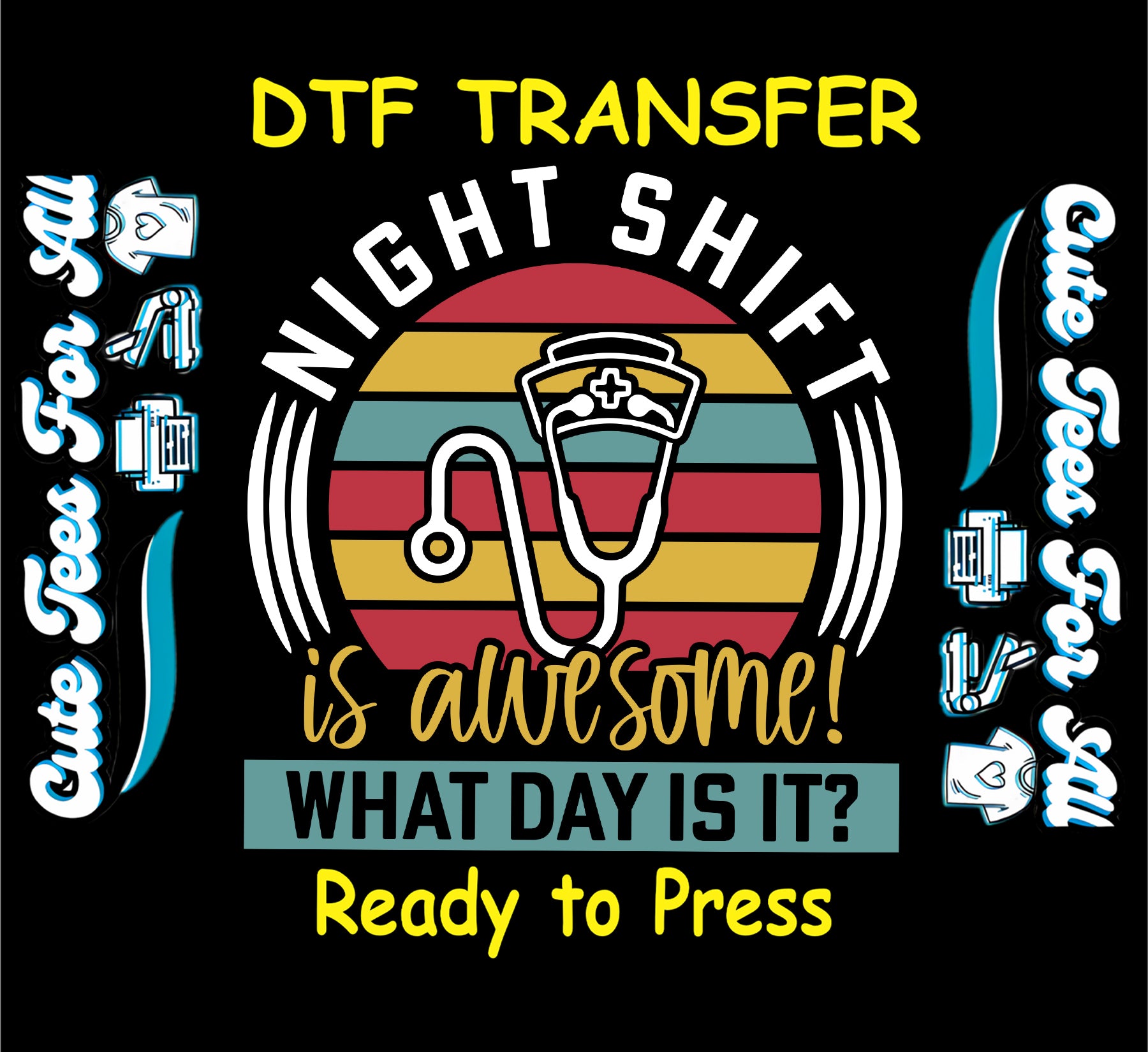 night shift is awesome nurse stethoscope ready to press dtf transfer humor design