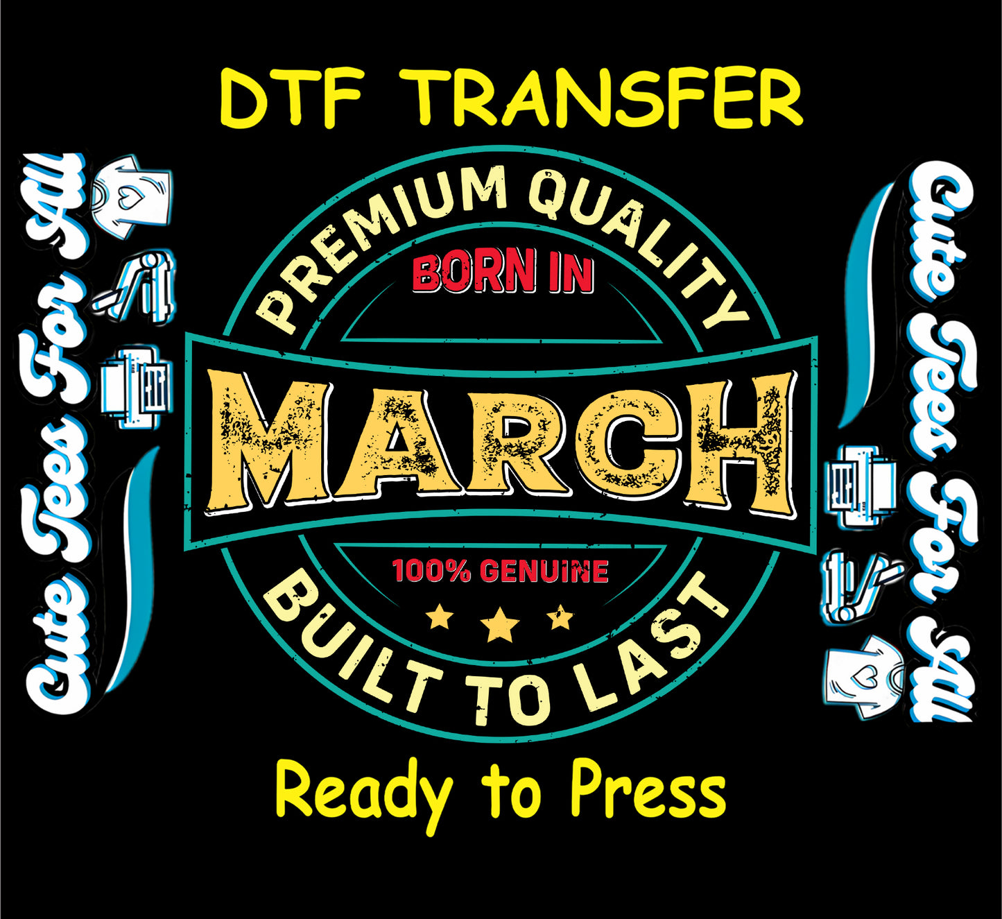 Born in March premium quality badge ready to press dtf transfer with vintage typography and circular emblem for diy march birthday shirts