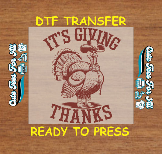 It’s giving thanks Thanksgiving ready to press dtf transfer with vintage turkey illustration and rustic holiday typography