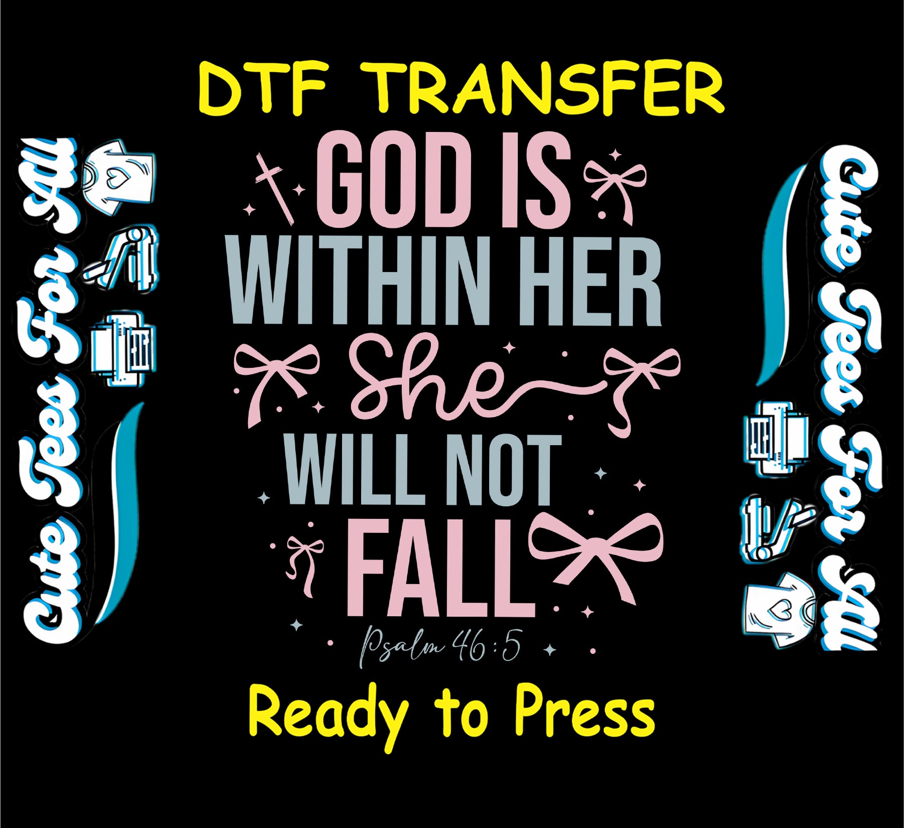 Faith ready to press dtf transfer featuring God Is Within Her She Will Not Fall scripture typography with bows cross and sparkles for DIY faith shirts