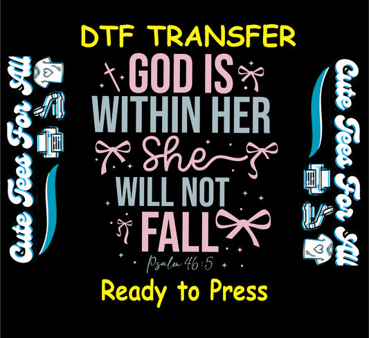 Faith ready to press dtf transfer featuring God Is Within Her She Will Not Fall scripture typography with bows cross and sparkles for DIY faith shirts