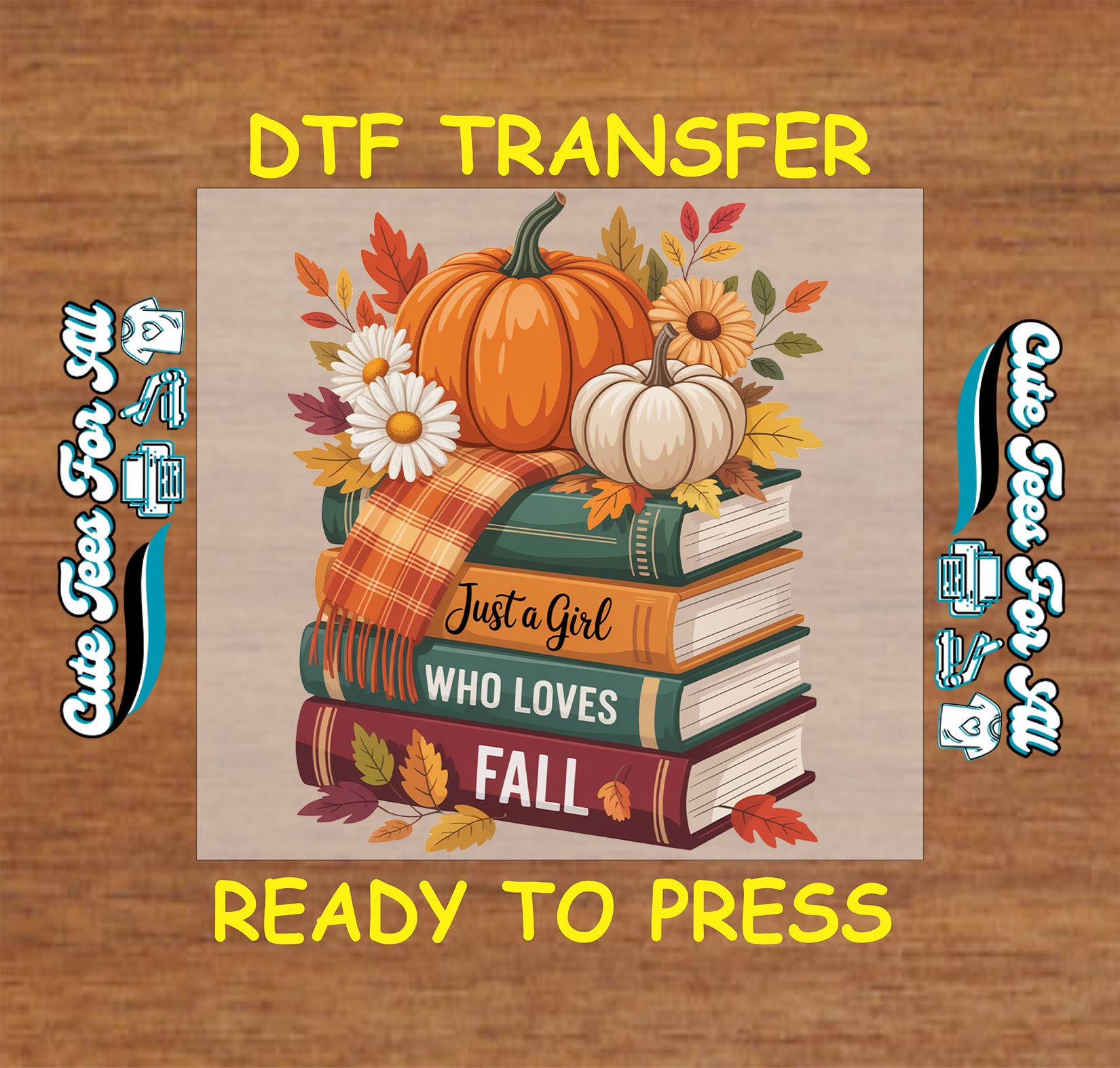 Ready to press dtf transfer artwork featuring just a girl who loves fall text with pumpkins books flowers and autumn leaves for diy shirts.