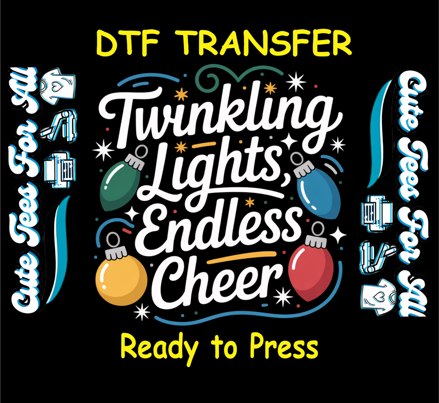Christmas ready to press dtf transfer featuring Twinkling Lights Endless Cheer holiday text with colorful string lights and festive ornament graphics