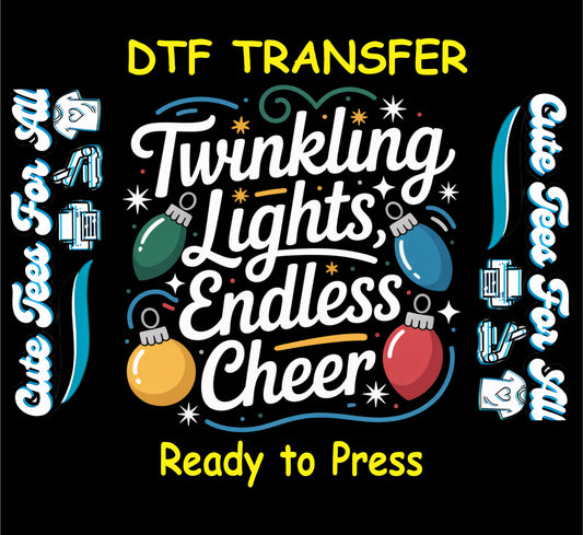 Christmas ready to press dtf transfer featuring Twinkling Lights Endless Cheer holiday text with colorful string lights and festive ornament graphics