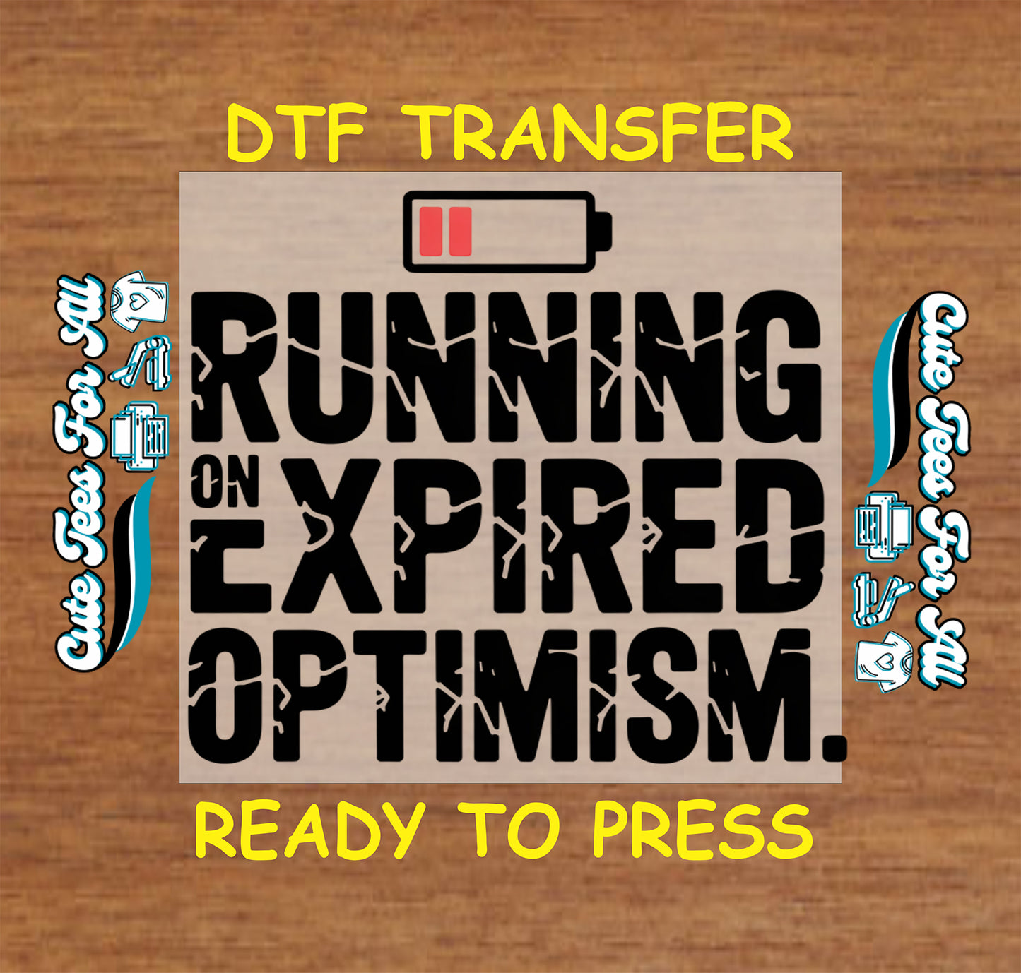 Funny ready to press dtf transfer with Running on Expired Optimism text and low battery icon in distressed black typography