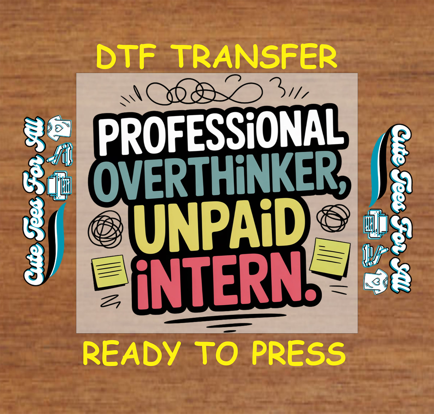Funny ready to press dtf transfer with professional overthinker unpaid intern text in colorful stacked lettering and doodle accents