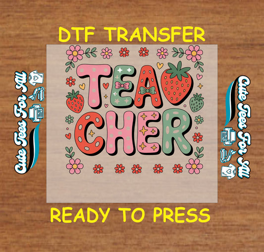Tea Cher strawberry floral teacher typography with flowers and hearts ready to press dtf transfer iron on heat transfer for diy teacher shirts