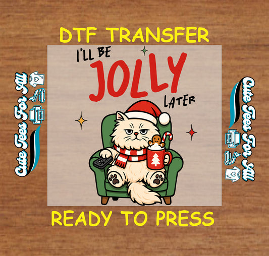 Funny Christmas cat illustration with Santa hat and mug, I’ll Be Jolly Later text, ready to press dtf iron on heat transfer