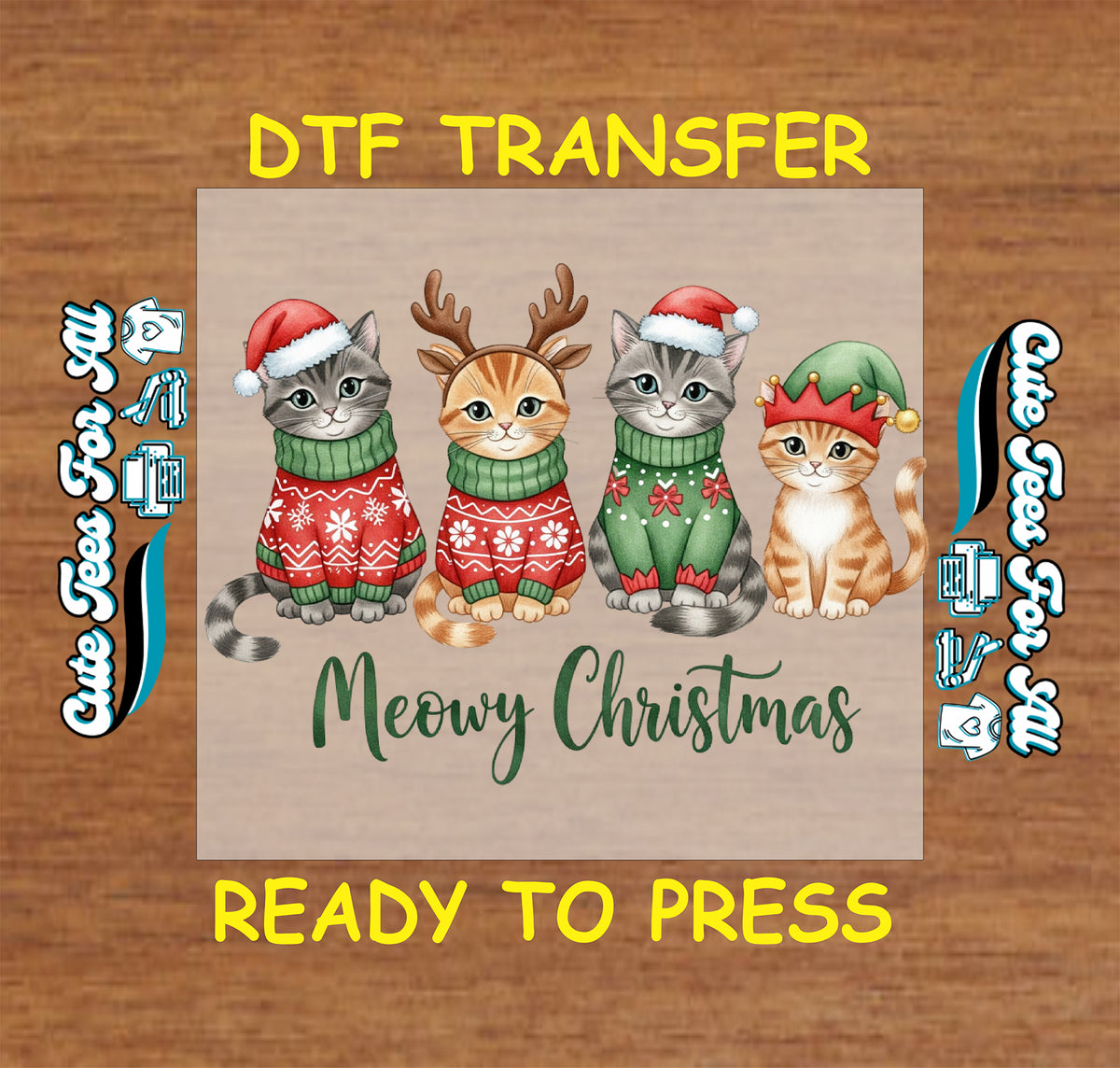 A festive DTF transfer design featuring four cats in Christmas outfits on a tan background, with the text 'Meowy Christmas' and 'READY TO PRESS' on a wood-textured backdrop.