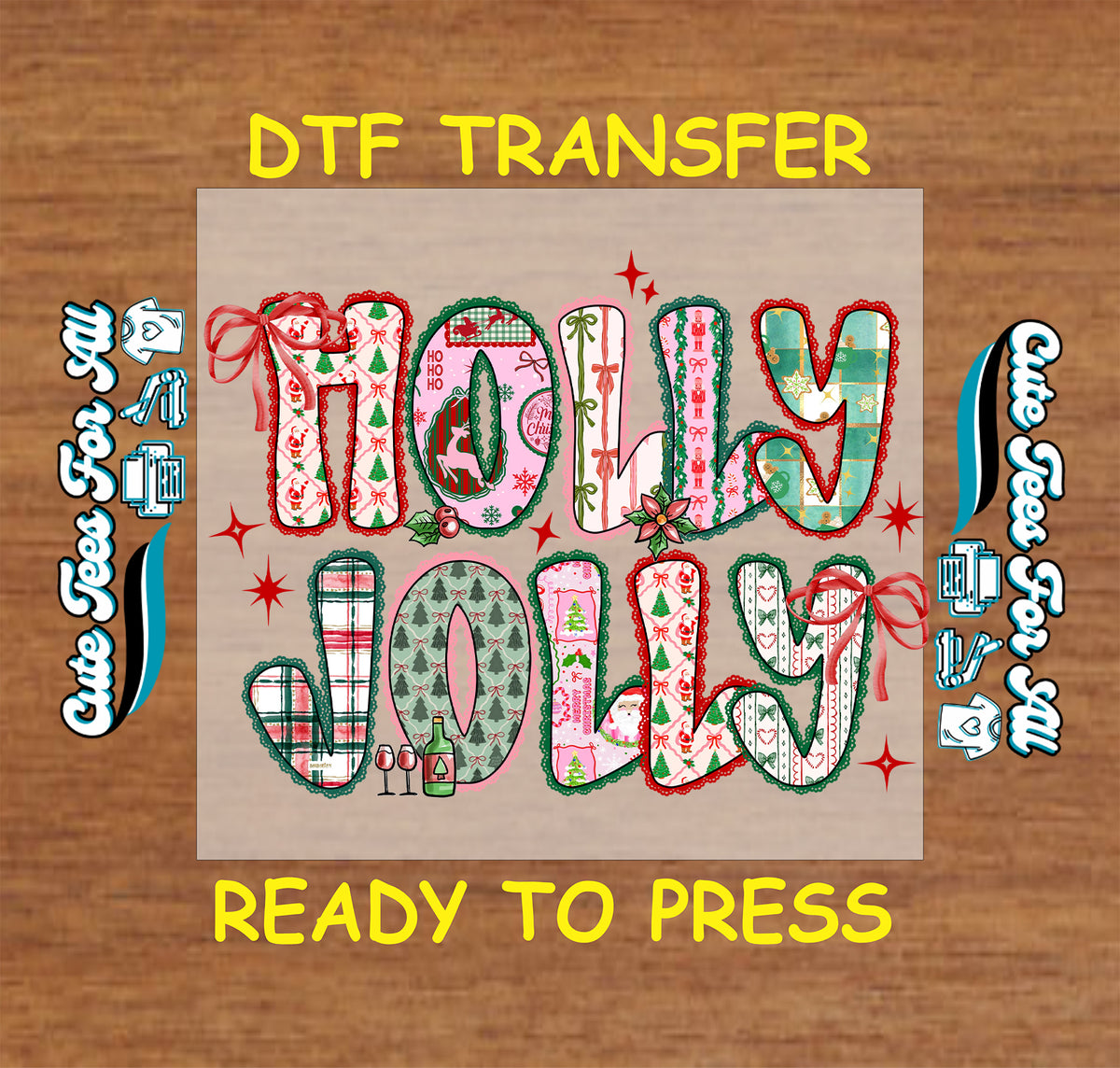 A festive 'Holly Jolly' DTF transfer design displayed on a brown wood-textured background. The transfer features patterned letters in Christmas-themed fabrics with red stitched outlines and small holiday accents.