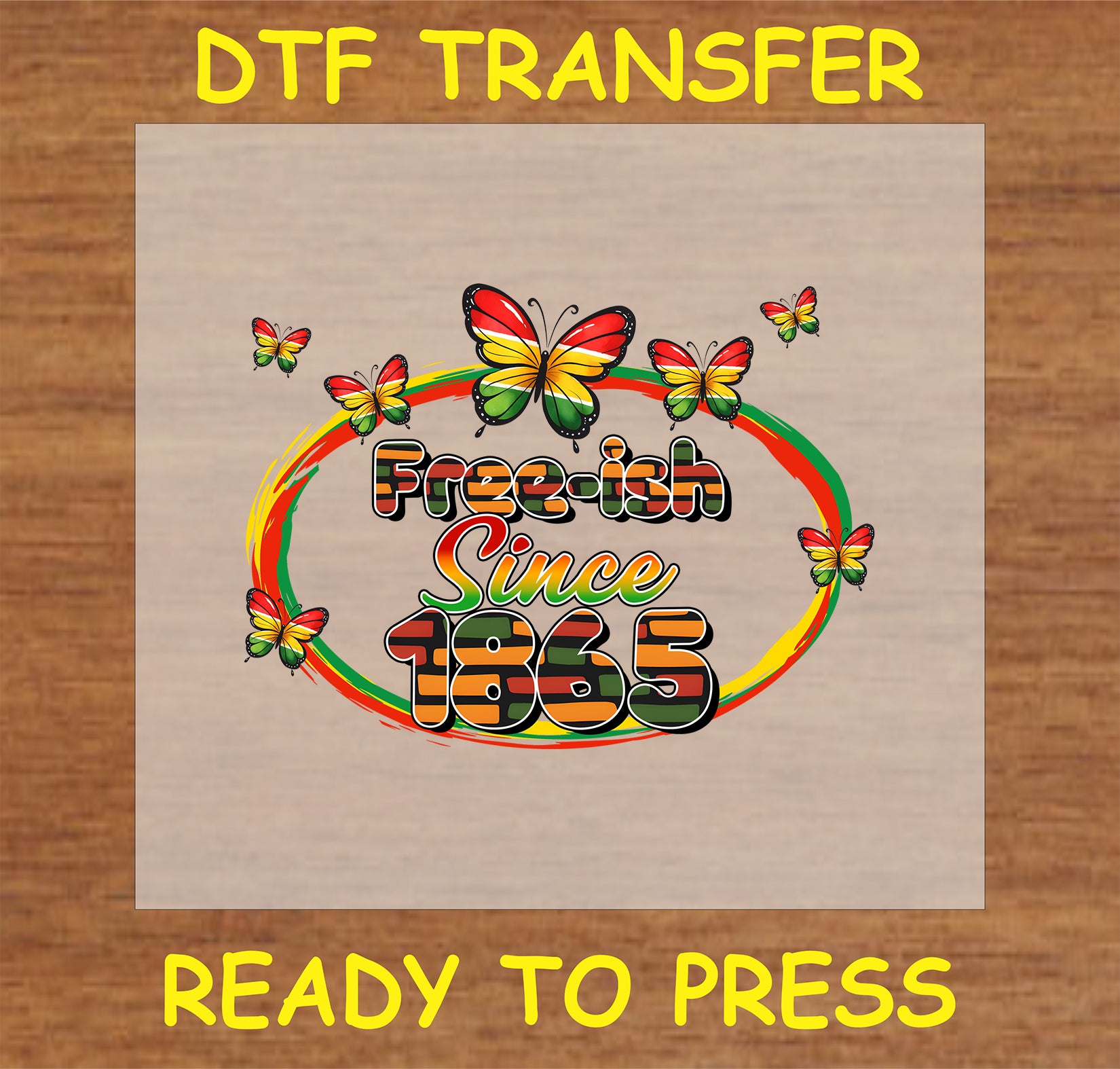 "Free-ish Since 1865 DTF transfer with colorful butterflies and heritage-themed design"