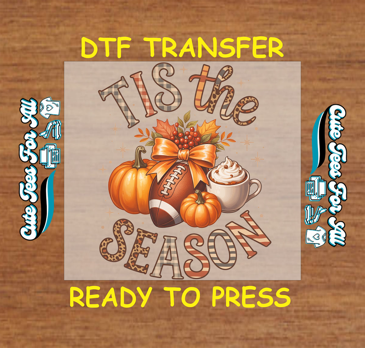 Fall Football Tis the Season Pumpkin Coffee DTF Transfer - Ready to Press mock up