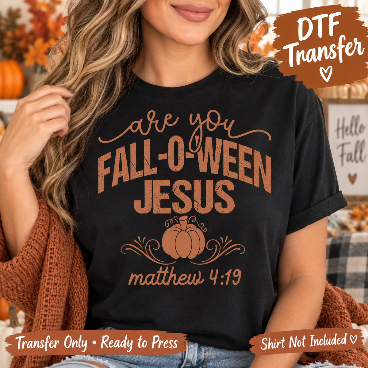 Christian Fall Halloween Fall-O-Ween Jesus DTF Transfer - Ready to Press shirt mock up