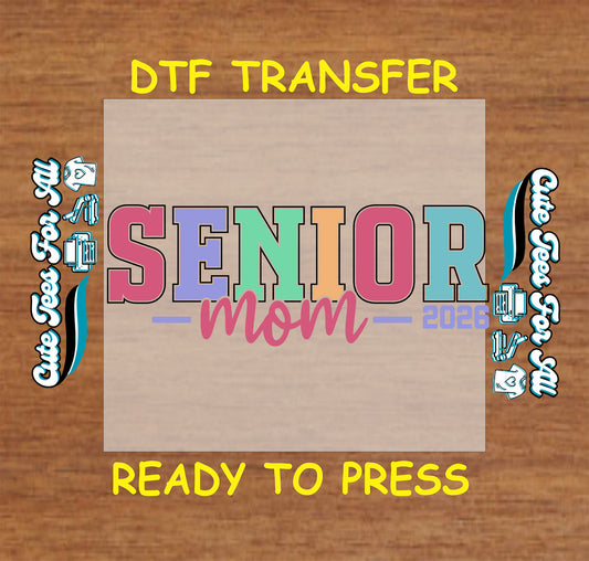 Senior mom 2026 typography artwork ready to press dtf iron on heat transfer with colorful varsity style lettering