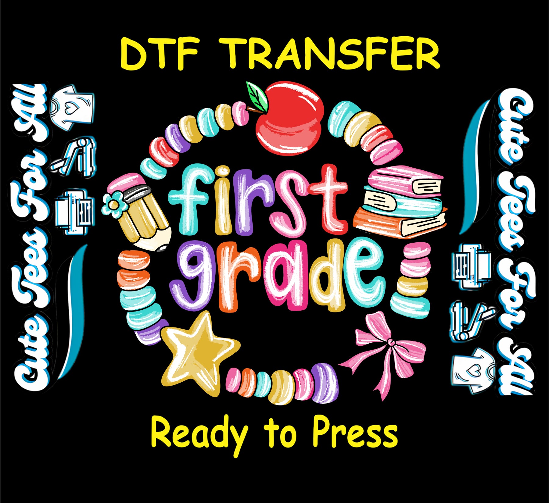 First grade back to school ready to press dtf transfer with apple, books, pencil, star, bow, and colorful lettering on black background