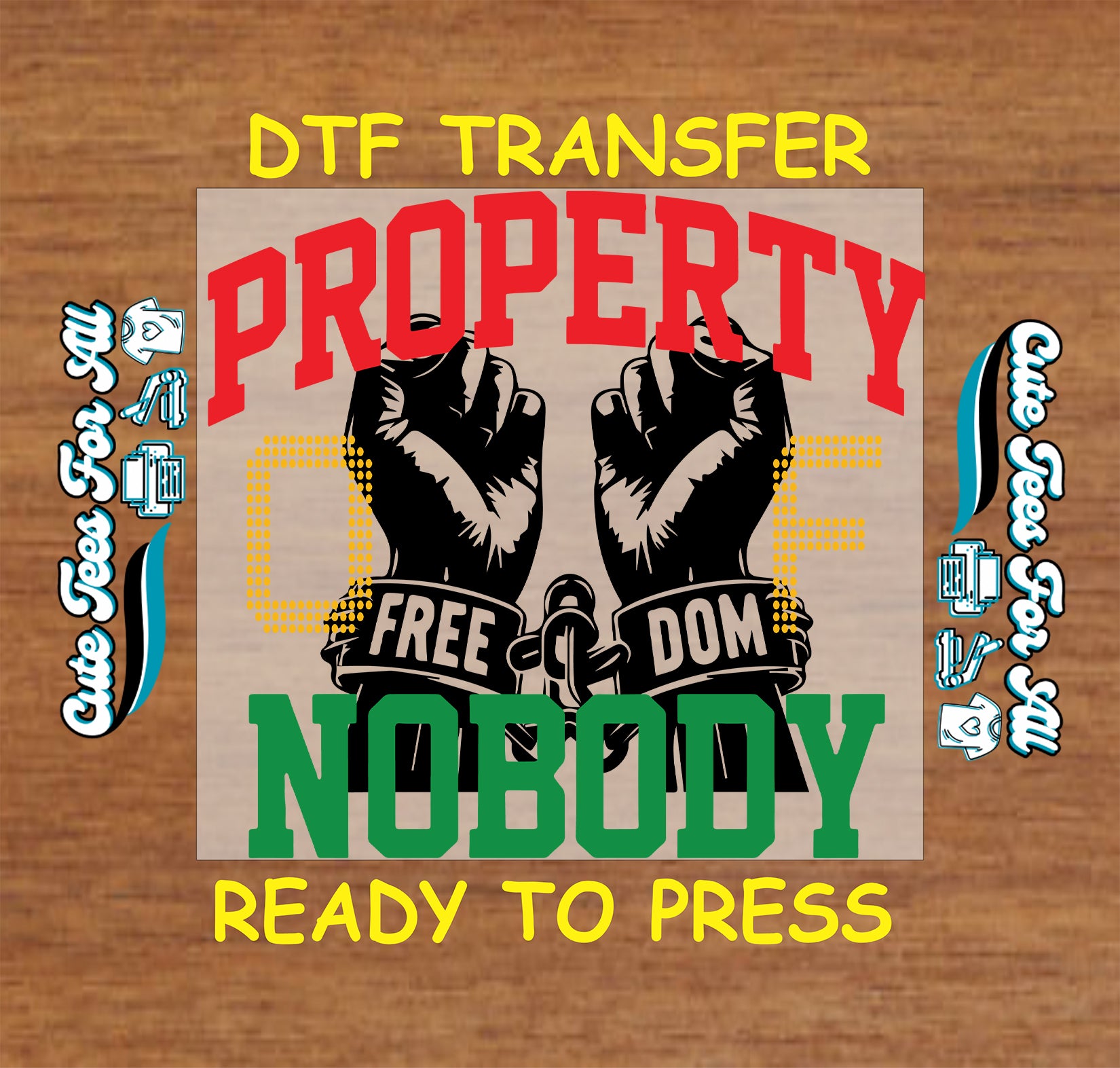 Juneteenth property of nobody freedom hands graphic ready to press dtf transfer with bold lettering and chain break artwork