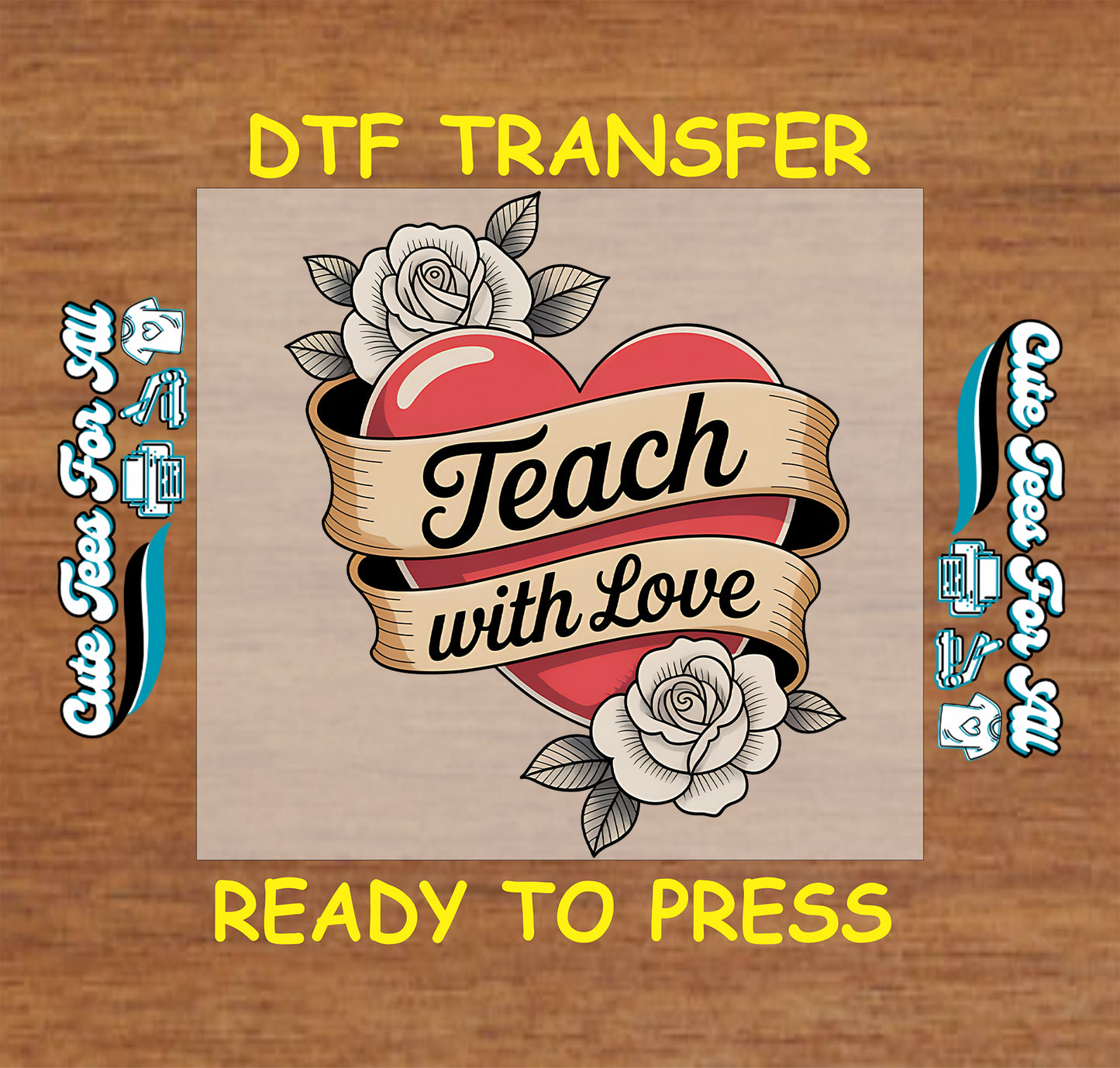 Teach with Love heart and rose teacher artwork ready to press dtf transfer iron on heat transfer decal for diy teacher shirts