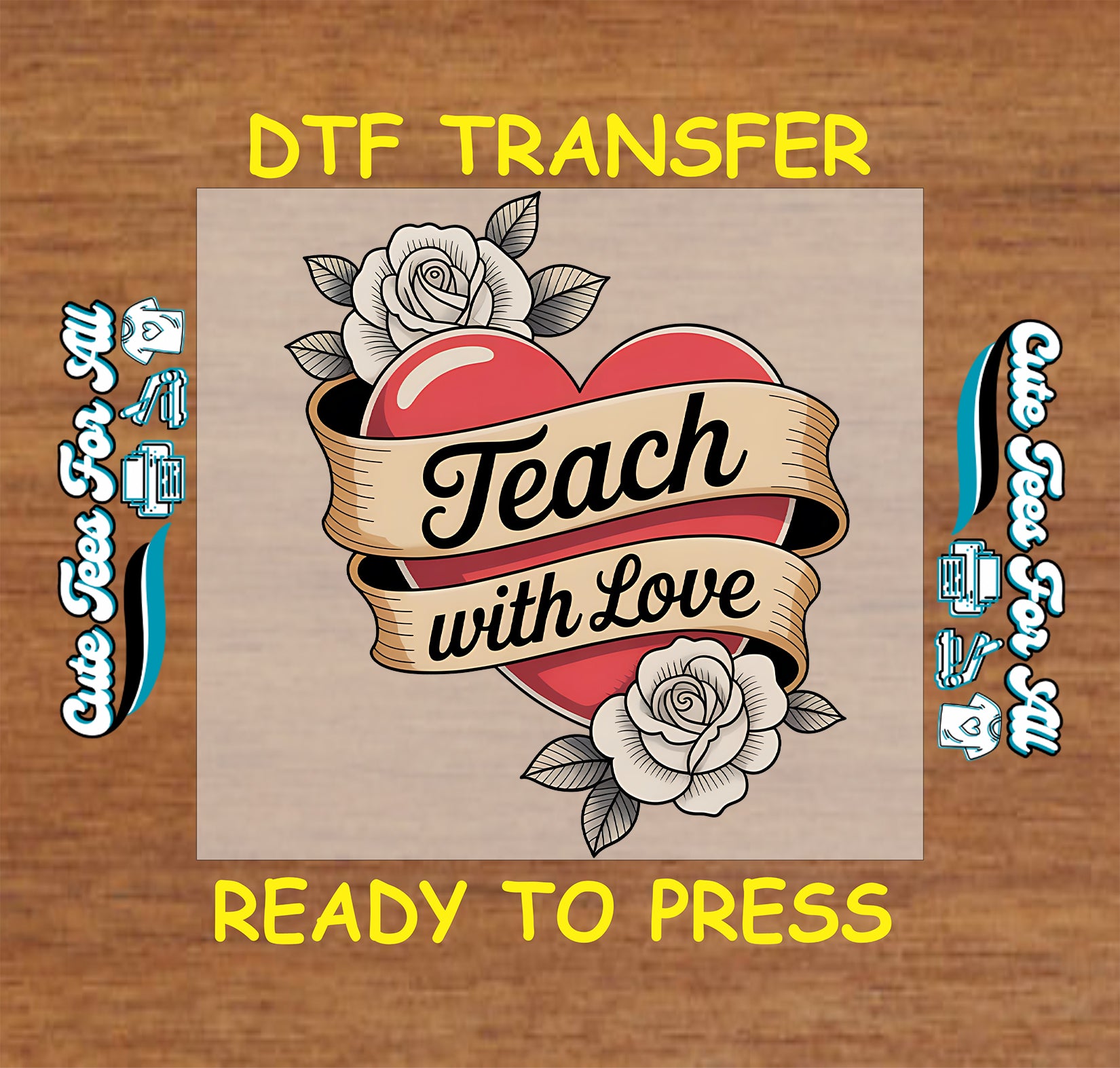 Teach with Love heart and rose teacher artwork ready to press dtf transfer iron on heat transfer decal for diy teacher shirts