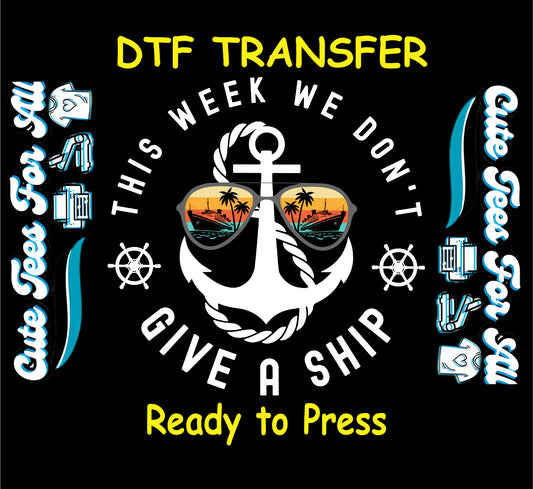 This week we don’t give a ship anchor sunglasses summer graphic ready to press dtf transfer iron on heat transfer decal