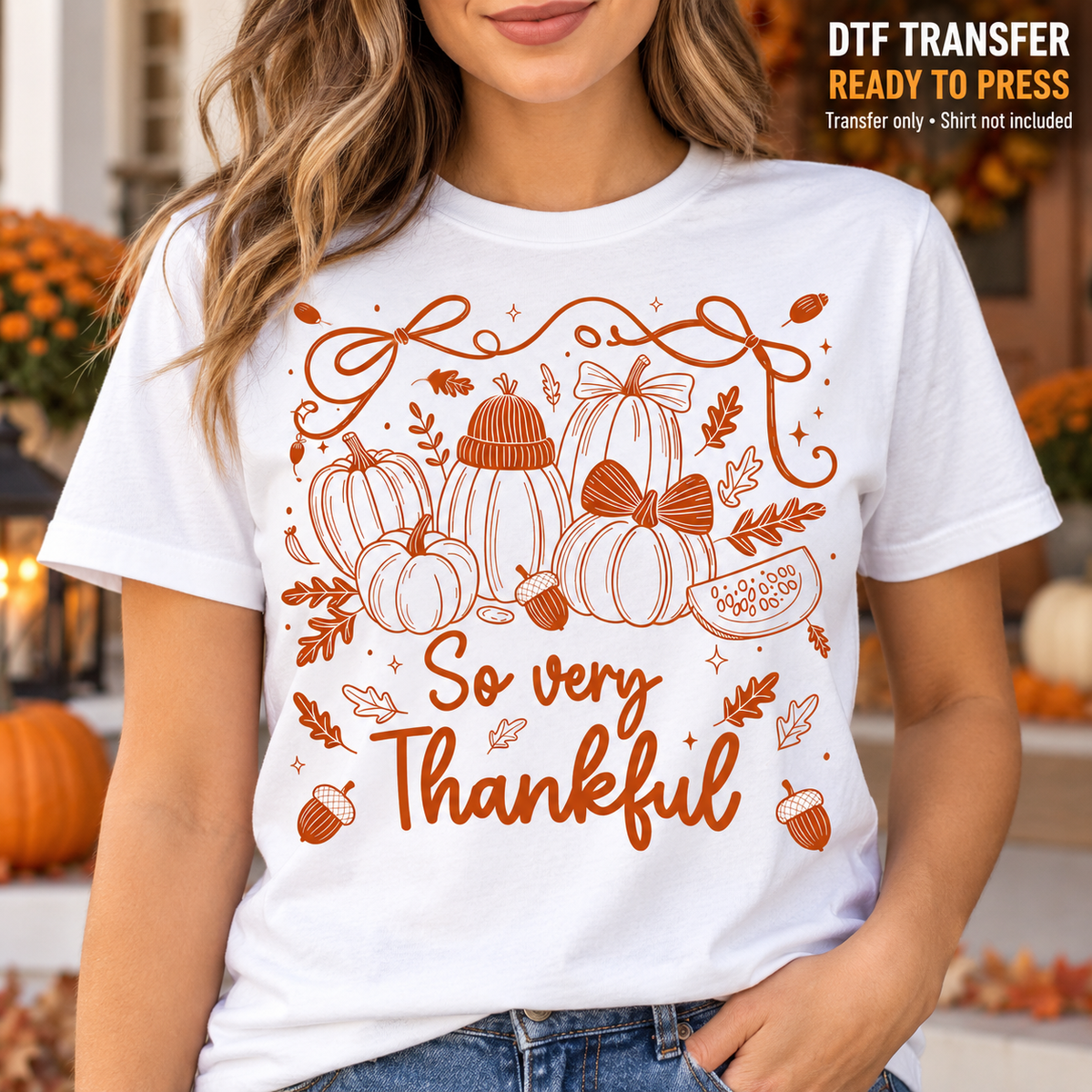 Fall Thanksgiving So Very Thankful Pumpkin Bow DTF Transfer - Ready to Press shirt mock up