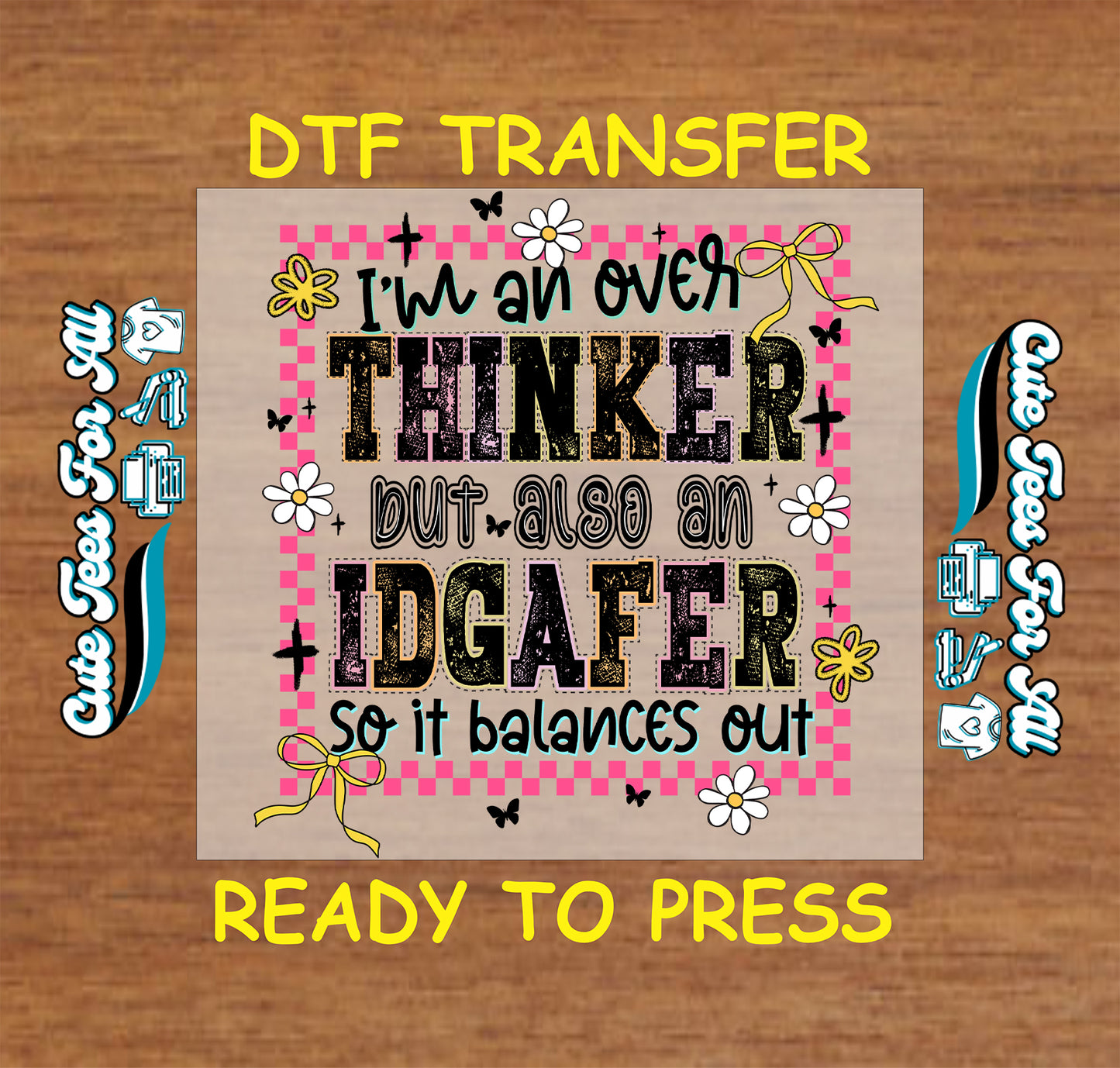 Im an over thinker but also an IDGAFER ready to press dtf transfer iron on heat transfer decal for DIY sarcastic shirts