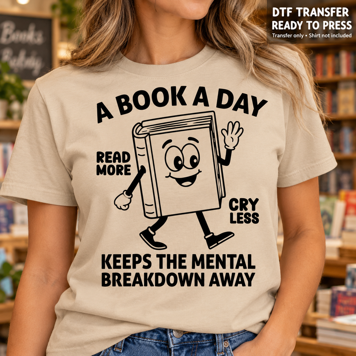 Funny Book Lover DTF Transfer – A Book a Day shirt mock up